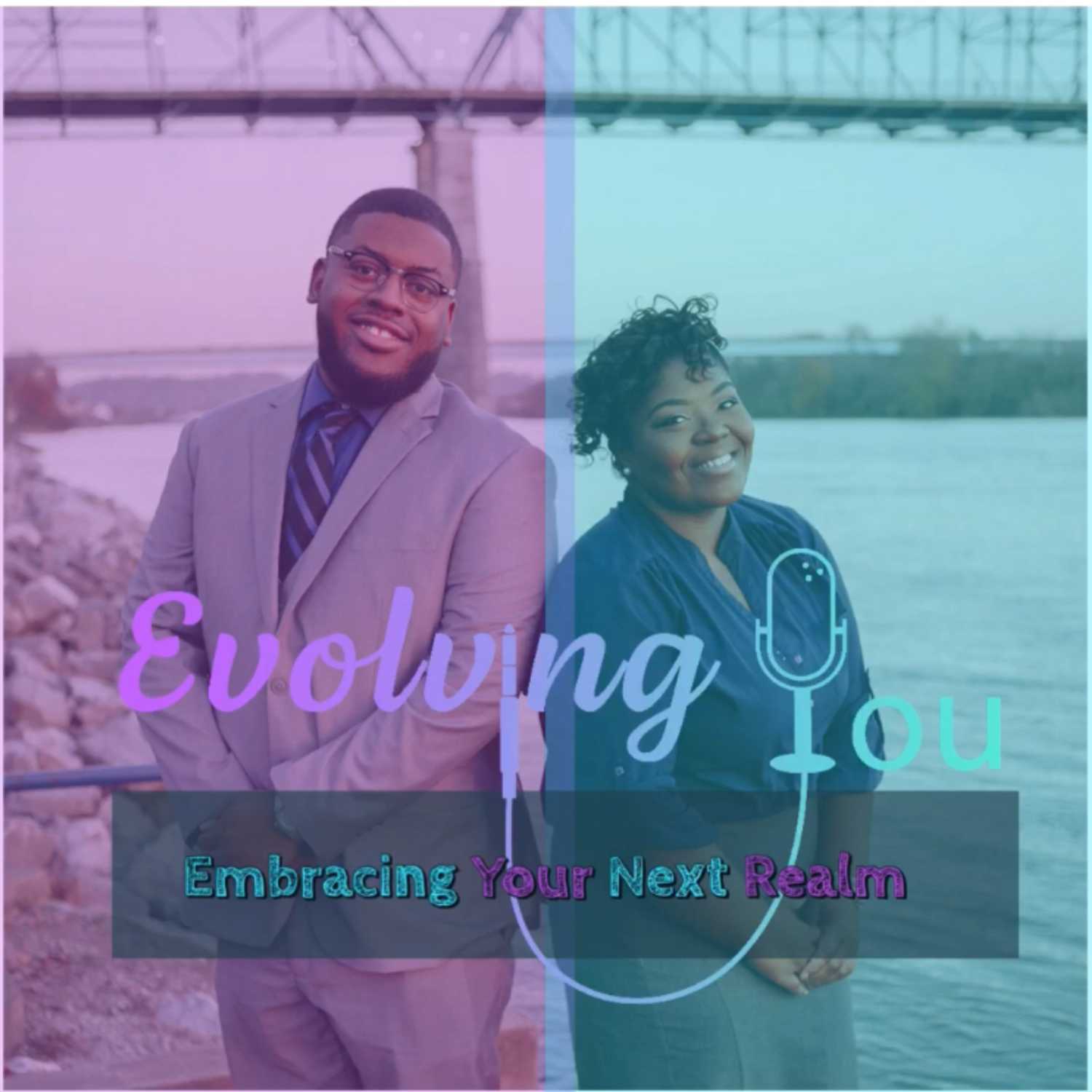 Evolving You Podcast: Embracing Your Next Realm