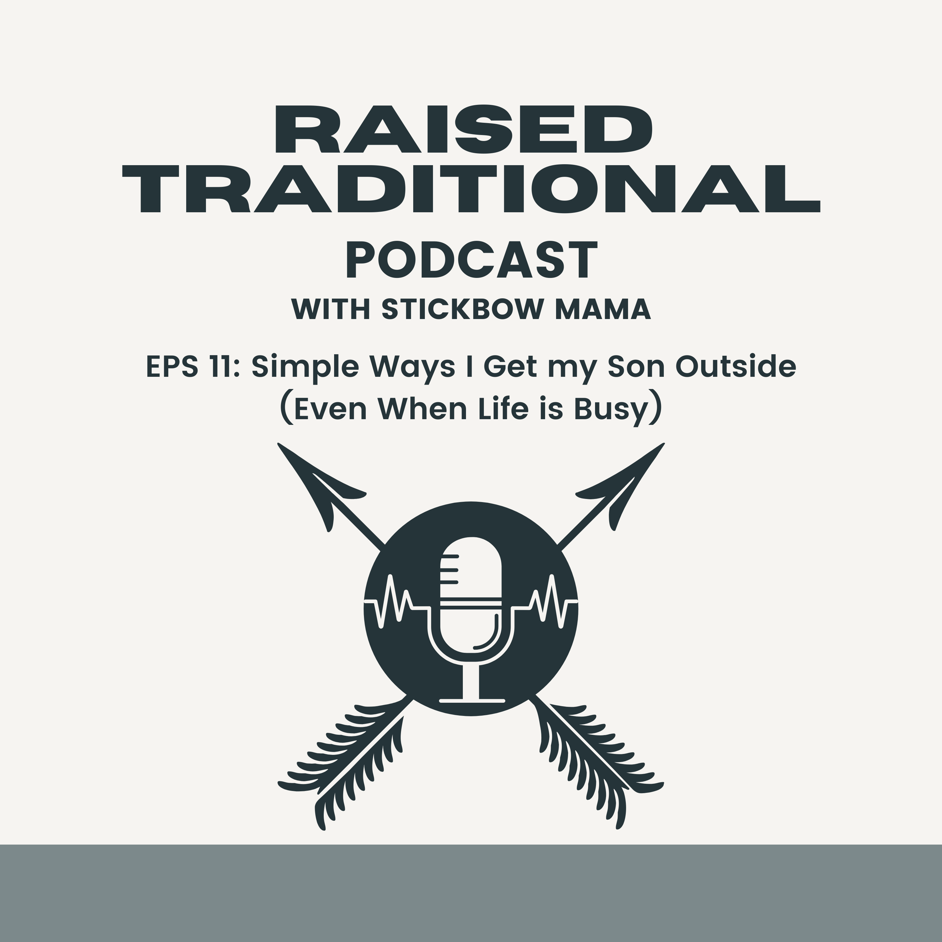 Raised Traditional: Simple Ways I Get my Son Outside (Even When Life is Busy)