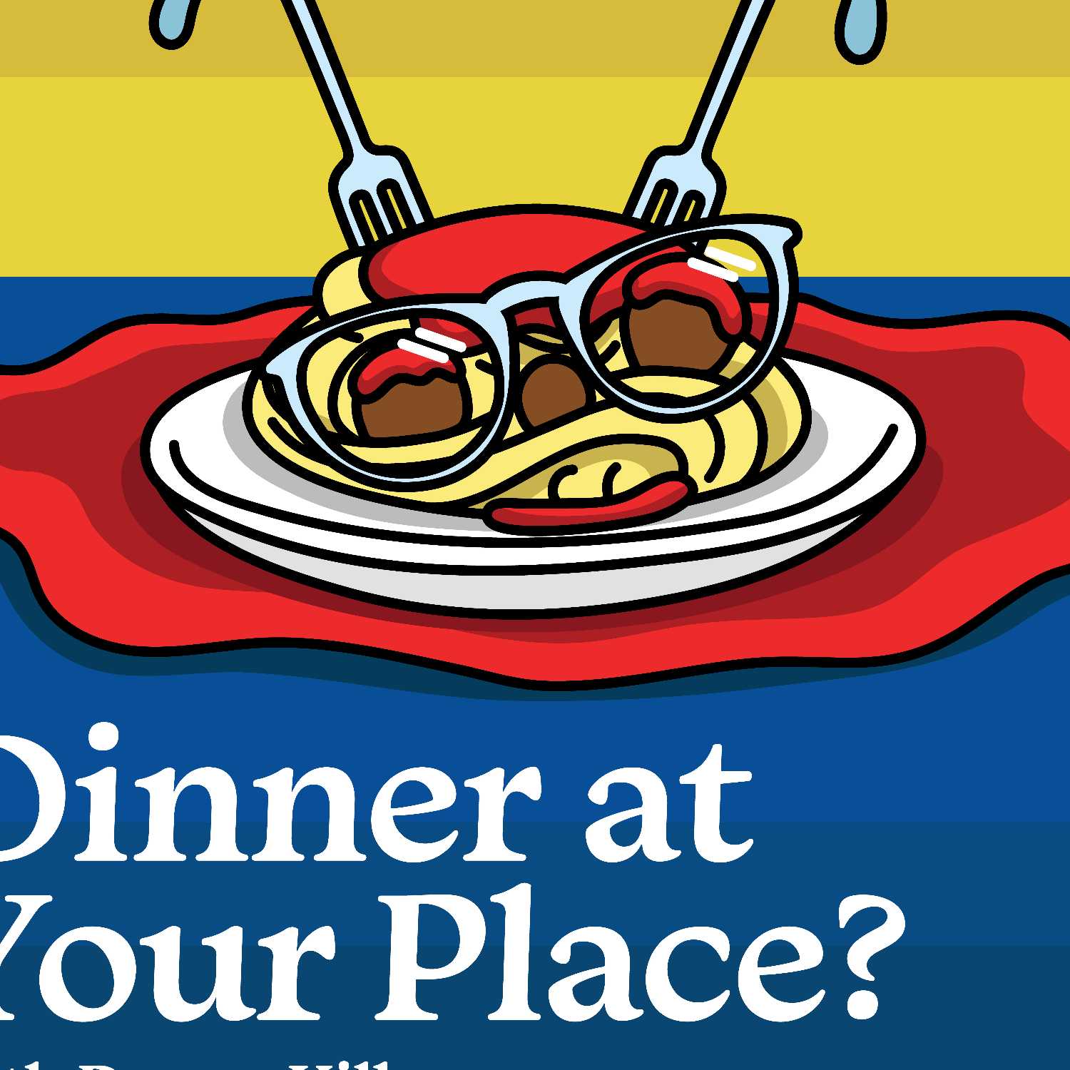 Dinner at Your Place?