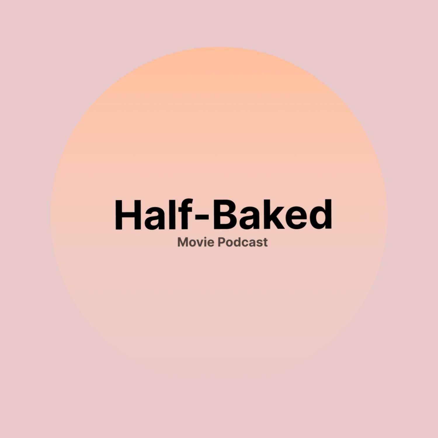 Half-Baked Movie Podcast