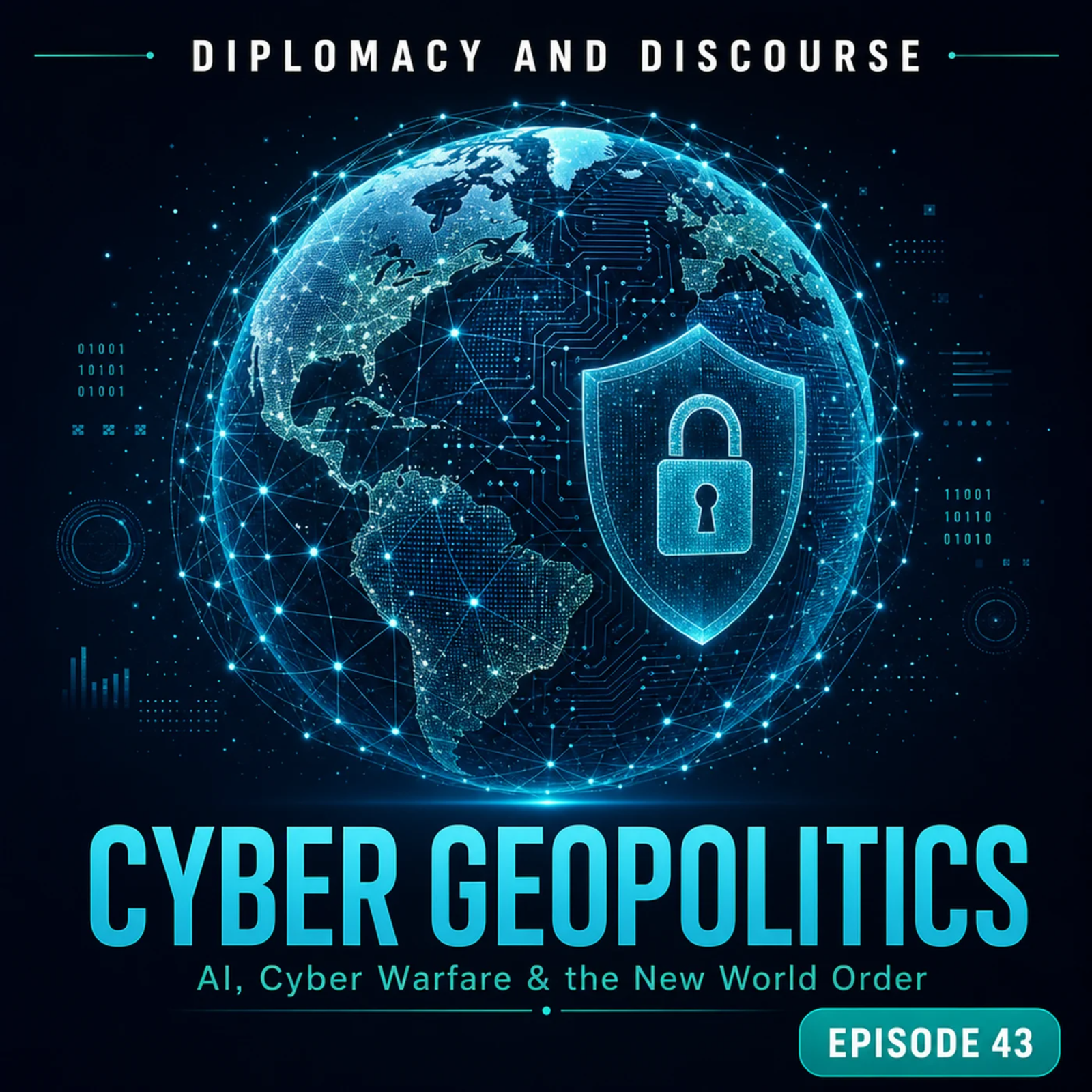 #43 - Cyber Geopolitics: AI, Cyber Warfare, and the New World Order episode artwork