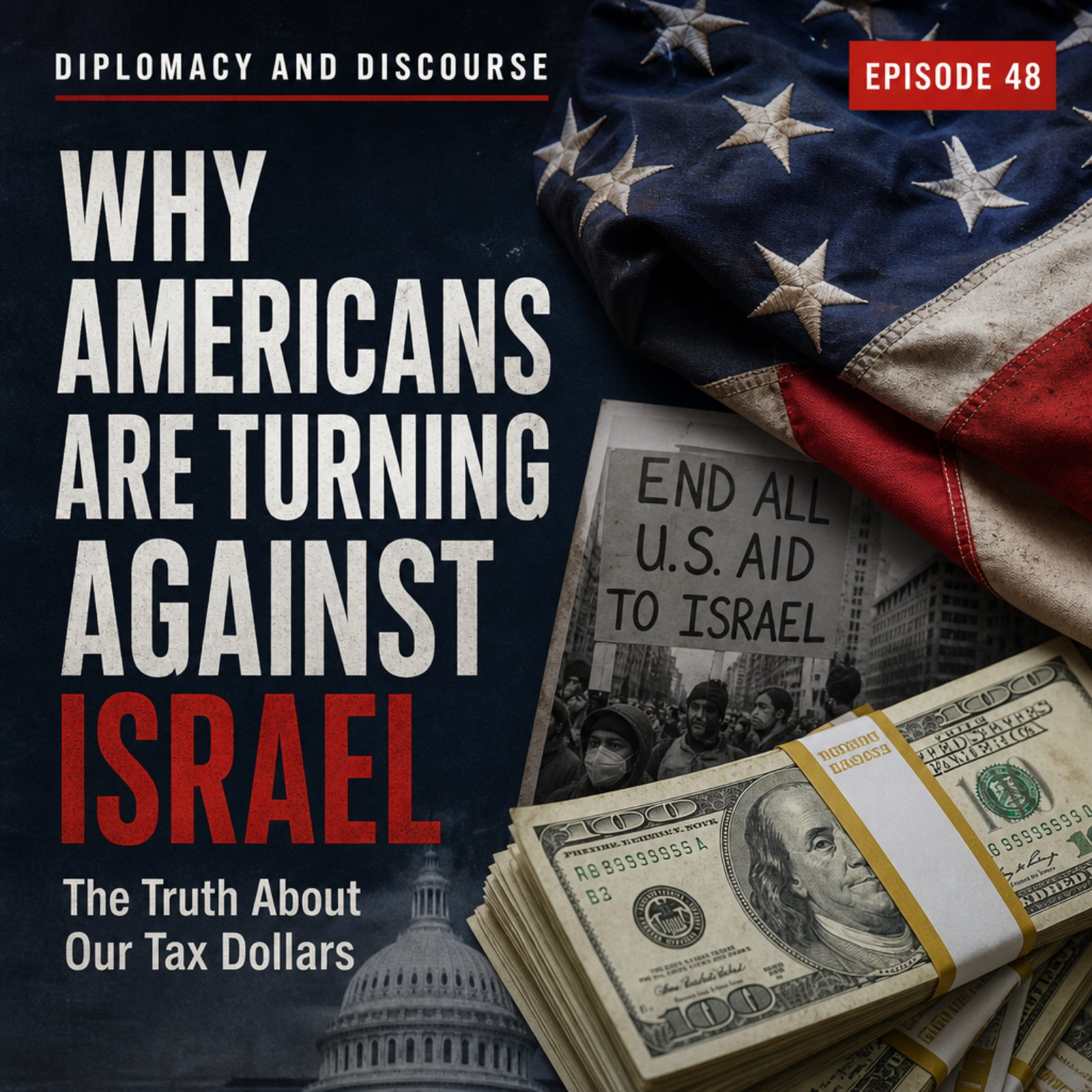 #48 - Why Americans Are Turning Against Israel: The Truth About Our Tax Dollars episode artwork