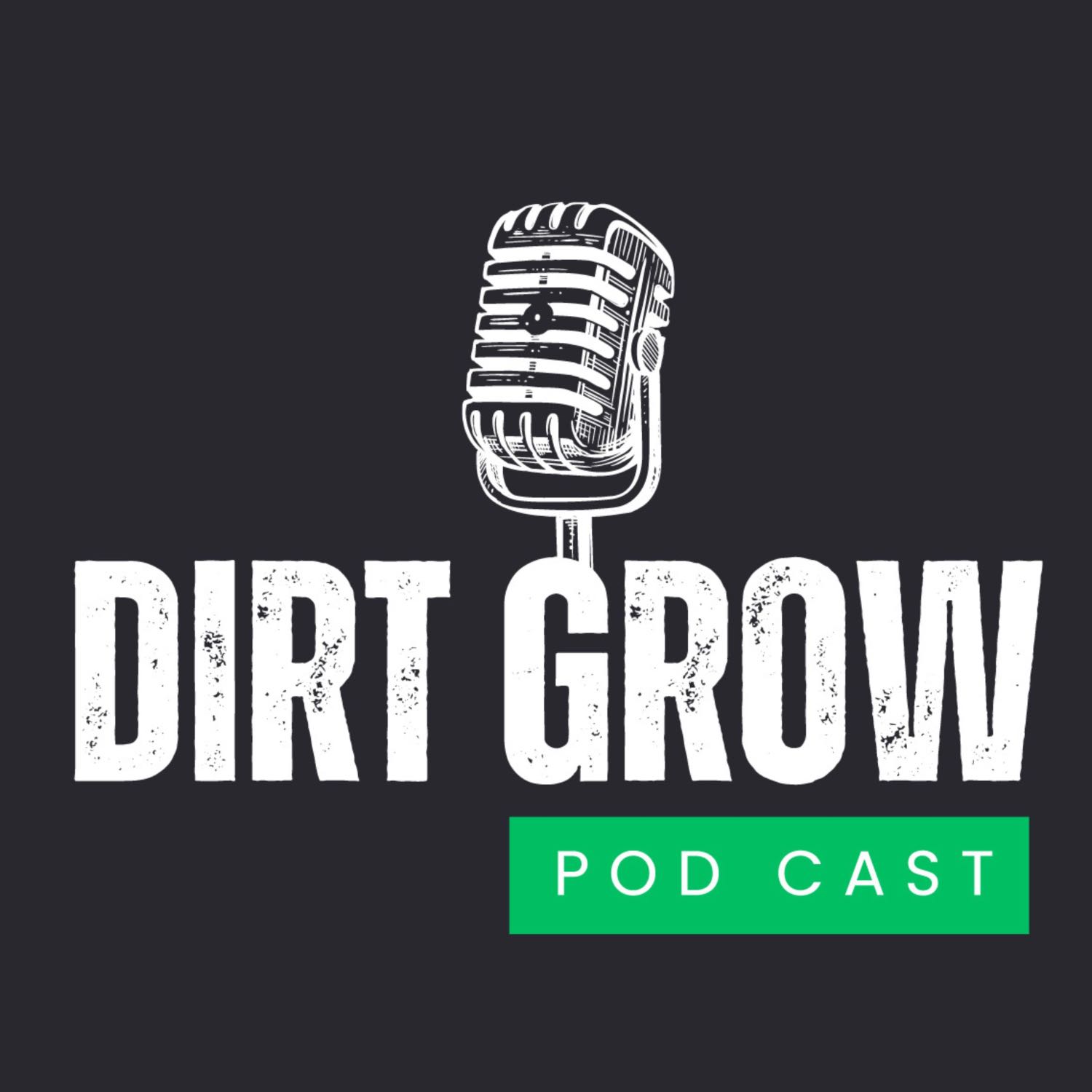 Dirt Grow Podcast