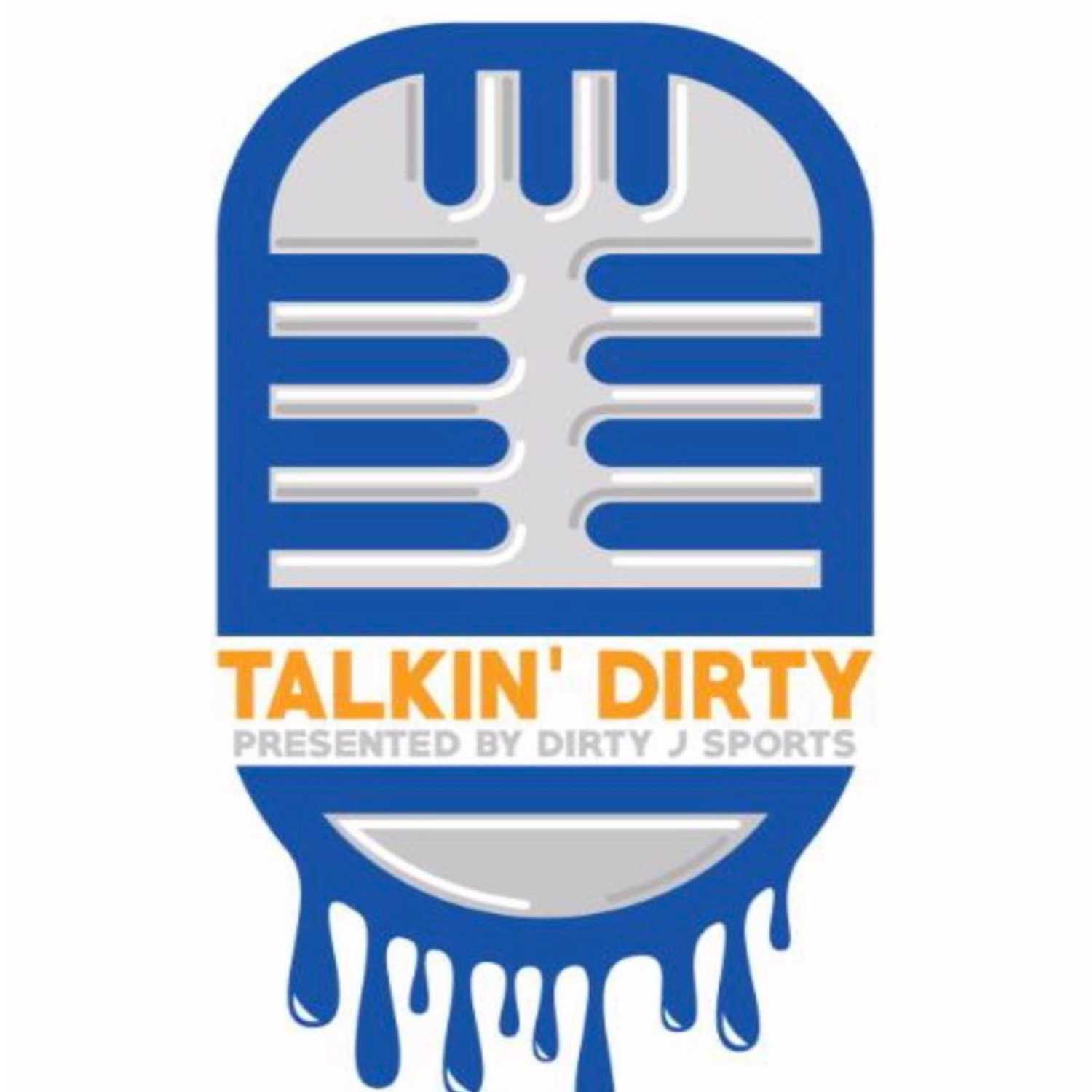 Talkin\' Dirty Presented by Dirty J Sports