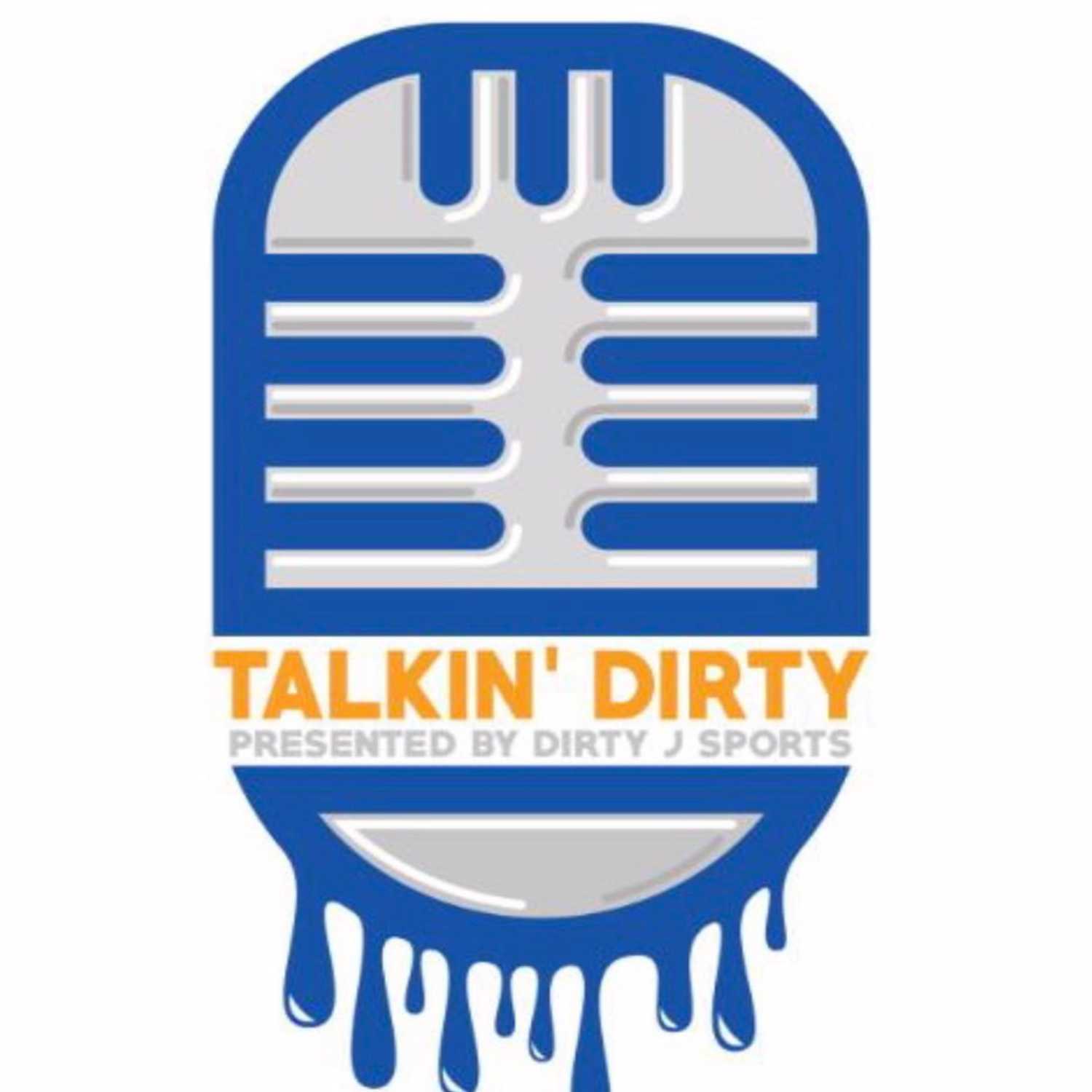 Talkin\' Dirty Presented by Dirty J Sports