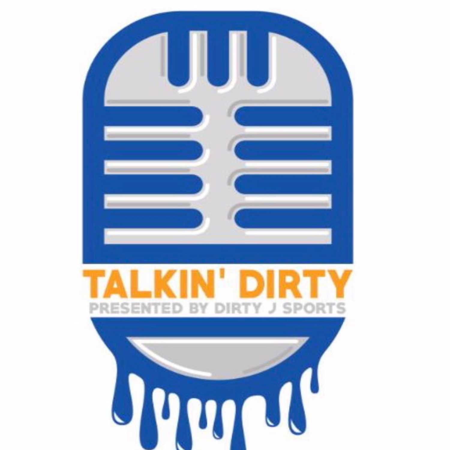 Talkin\' Dirty Presented by Dirty J Sports