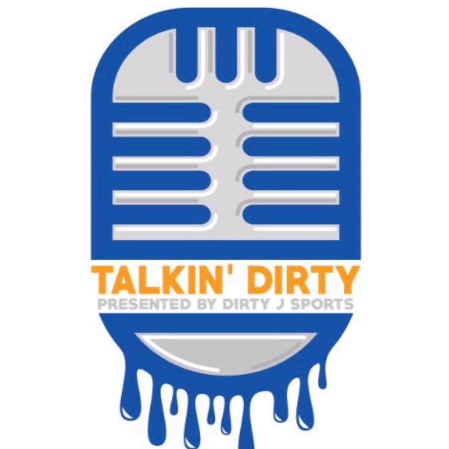Talkin\' Dirty Presented by Dirty J Sports