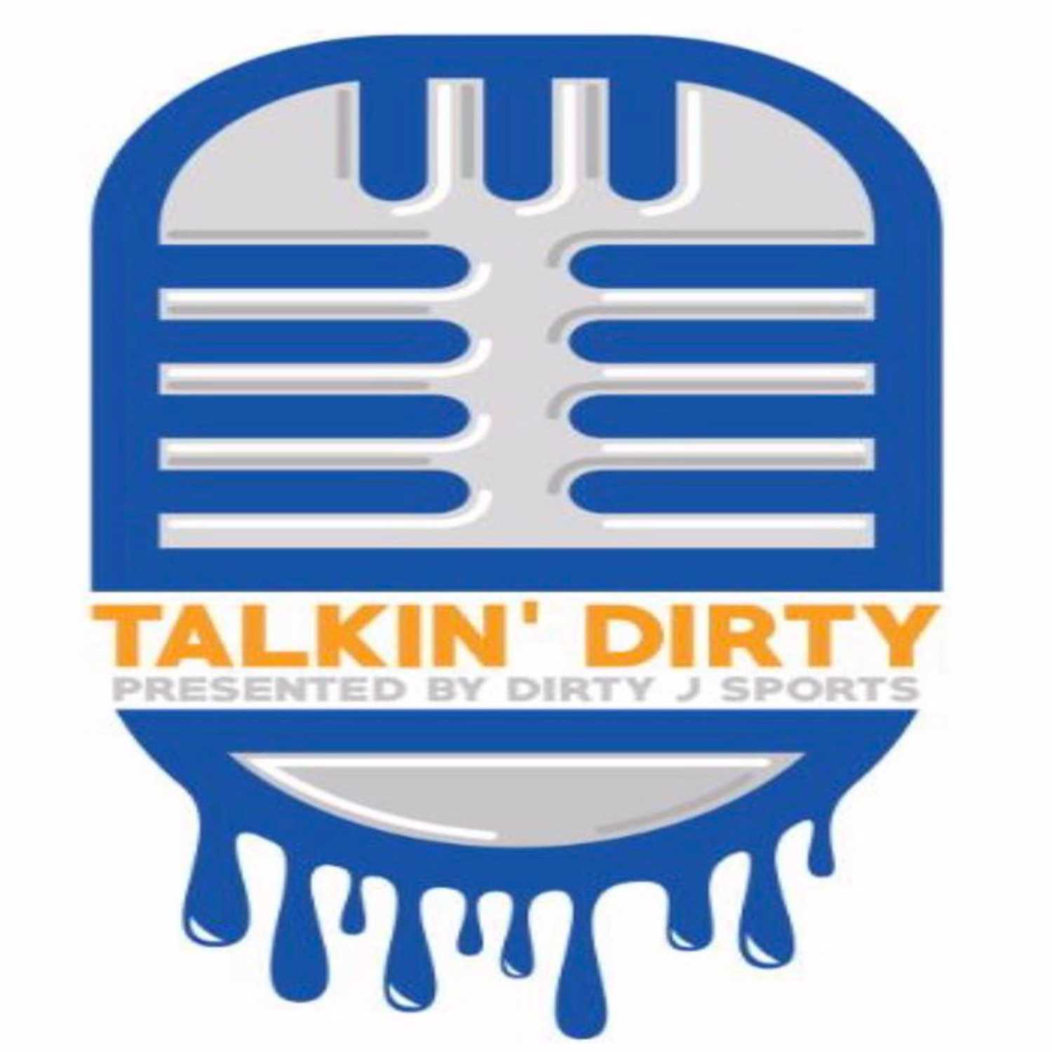 Talkin\' Dirty Presented by Dirty J Sports