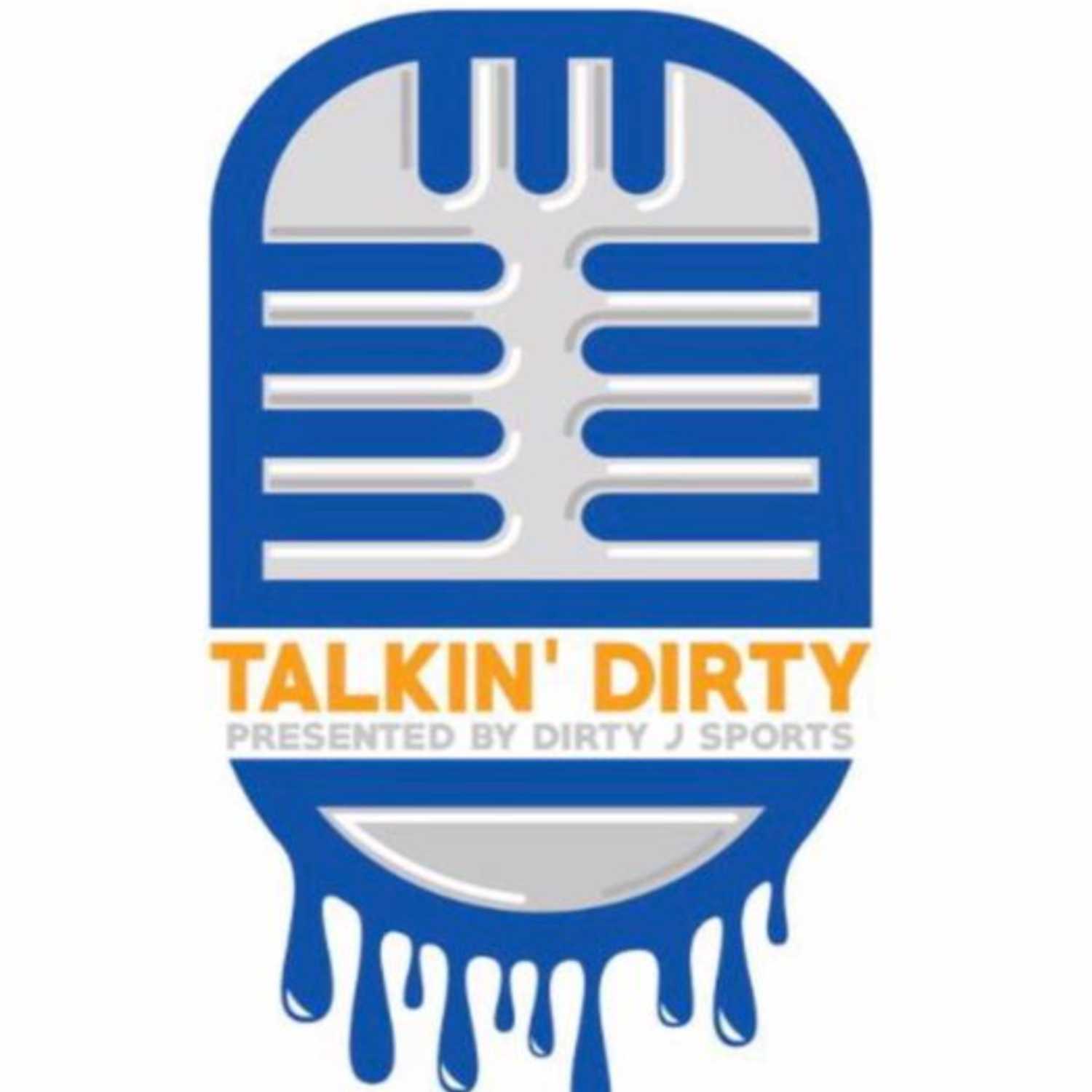Talkin\' Dirty Presented by Dirty J Sports