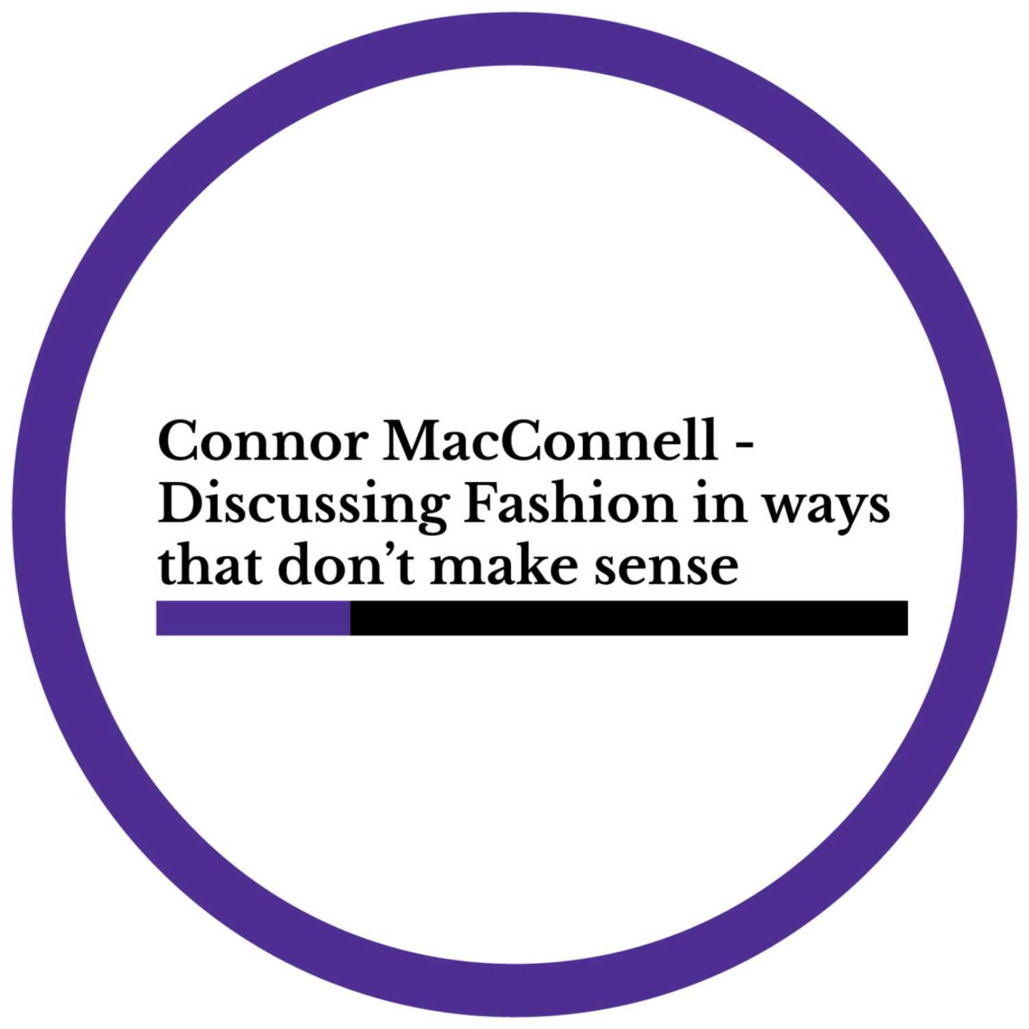 Discussing fashion in ways that don't make sense - Connor MacConnell