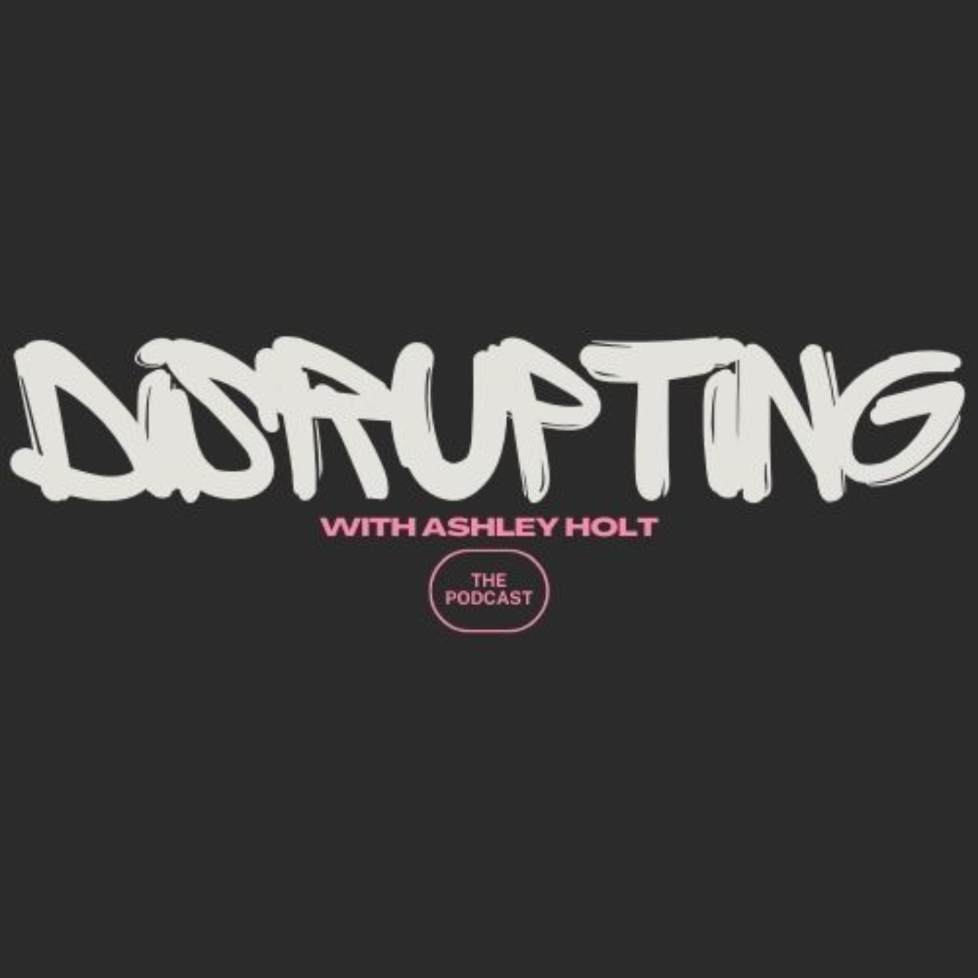 Disrupting with Ashley Holt