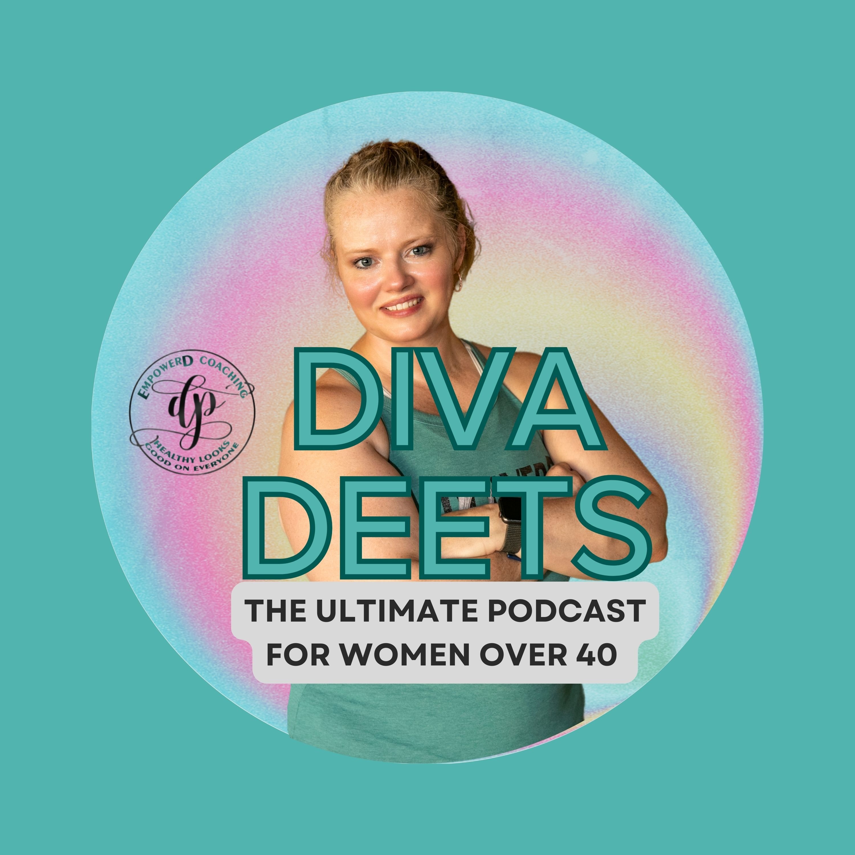 DivaDeets: Your Go-To Weight Loss Podcast for Women Over 40