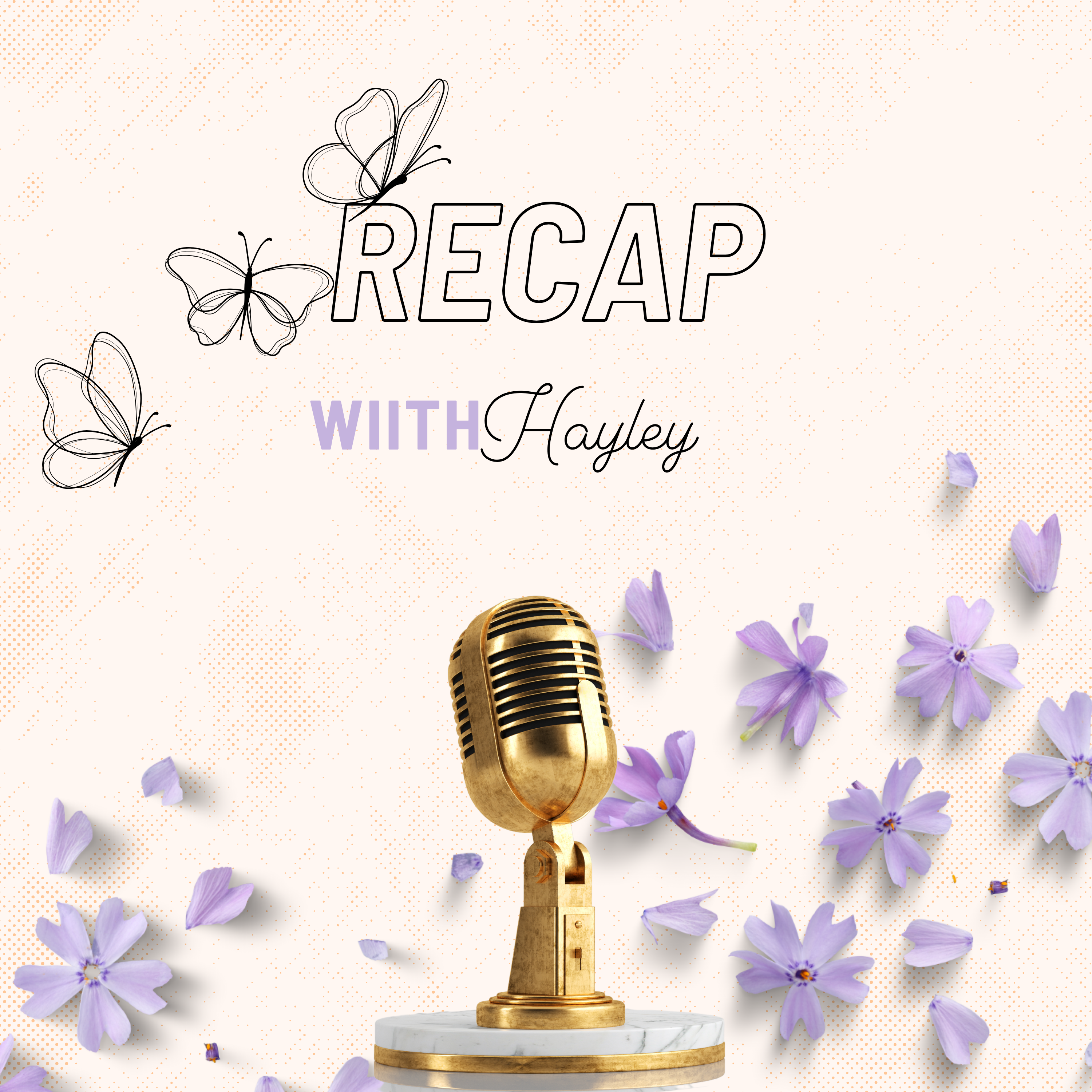 Recap with Hayley