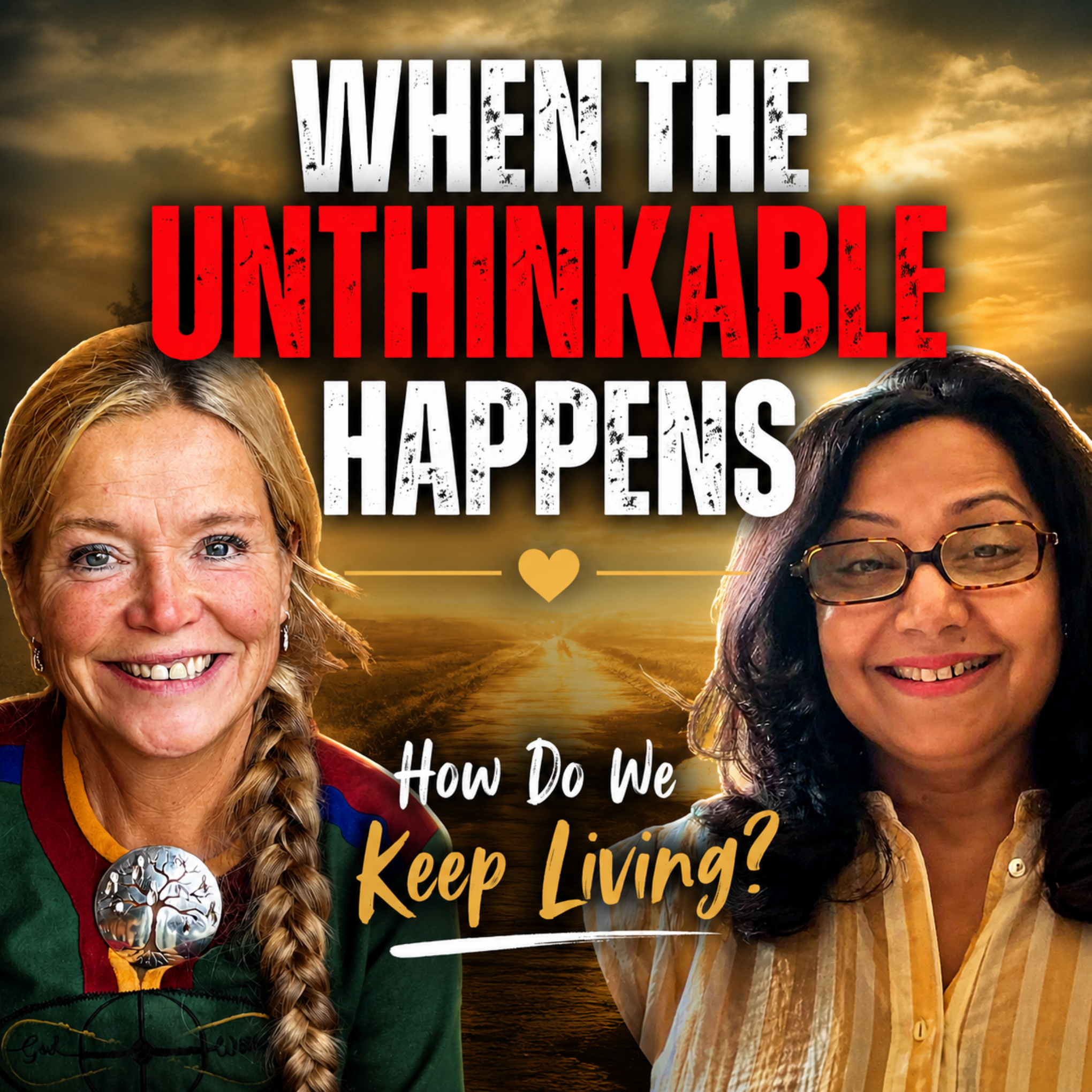WHEN THE UNTHINKABLE HAPPENS - How Do We Keep Living? episode artwork