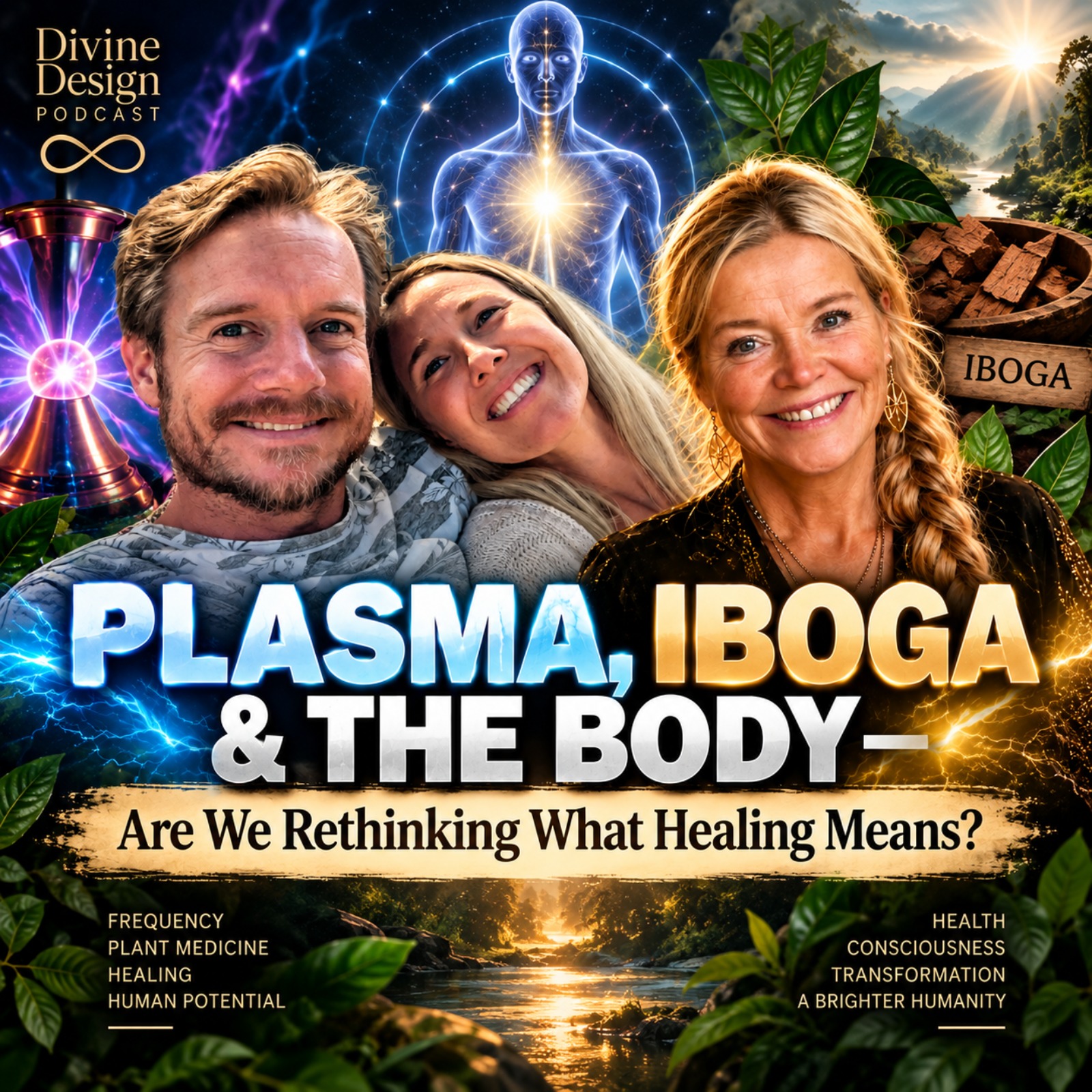 PLASMA, IBOGA & THE BODY — Are We Rethinking What Healing Means? episode artwork