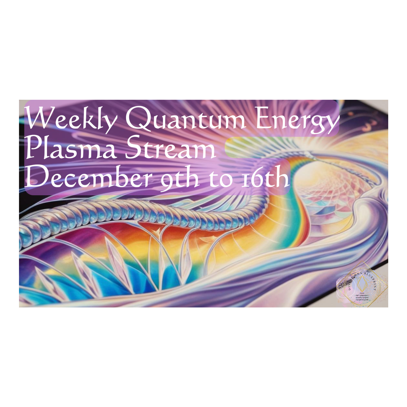 Soulstice Weekly Quantum Energy Plasma 12.9-12.16 2024 Ascension, Lightbody upgrades & Self Mastery episode artwork