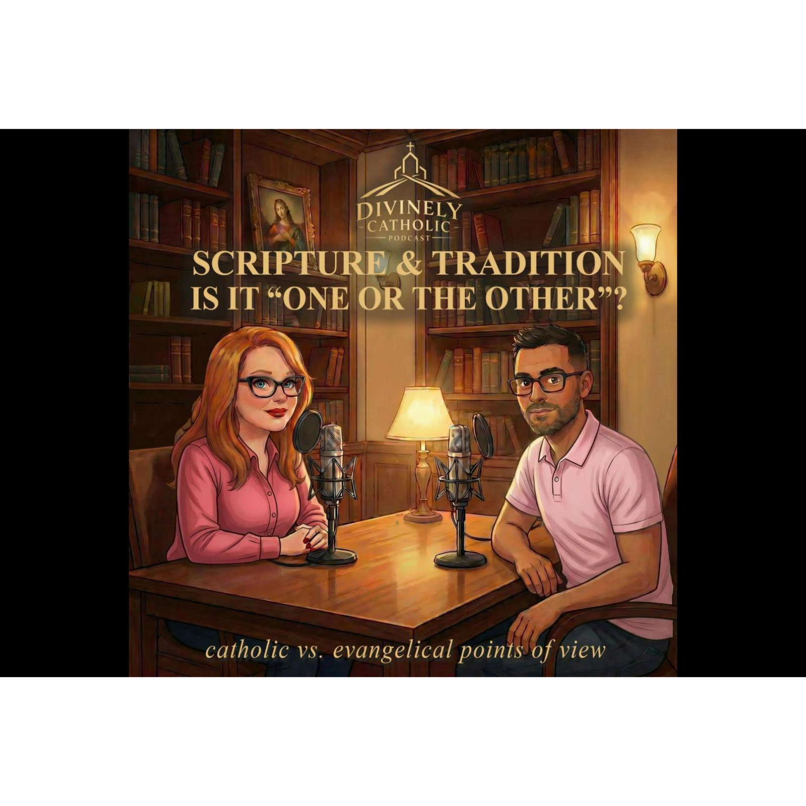 Scripture & Tradition — Is It “Either/Or”? episode artwork