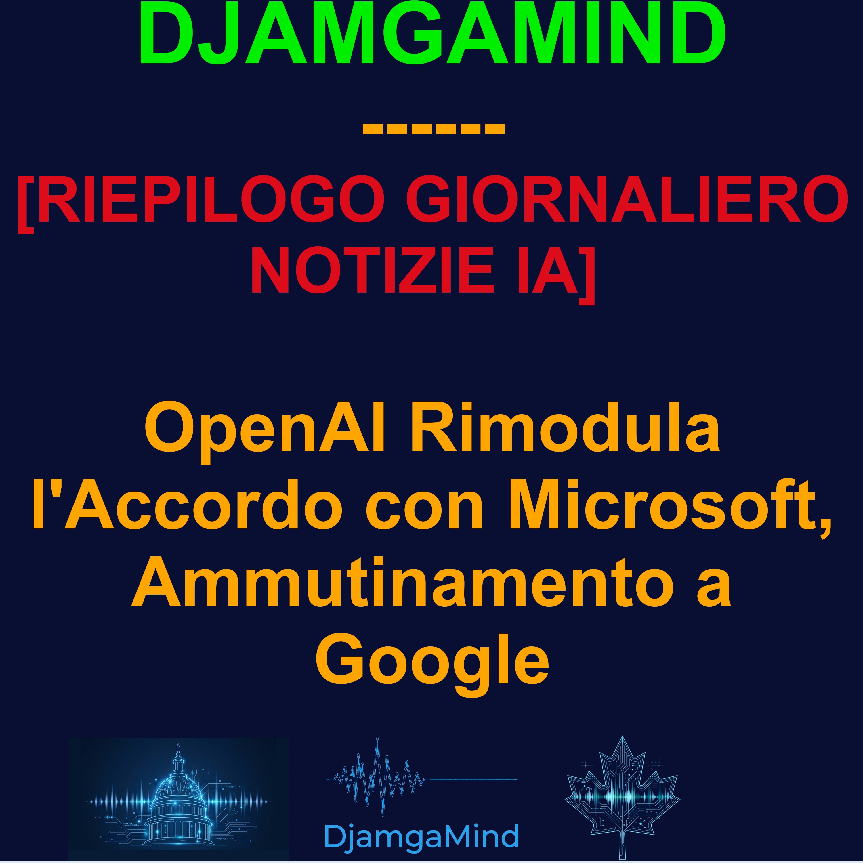 [RIEPILOGO GIORNALIERO NOTIZIE IA] OpenAI Rimodula l'Accordo con Microsoft, Ammutinamento a Google (28 Aprile 2026)