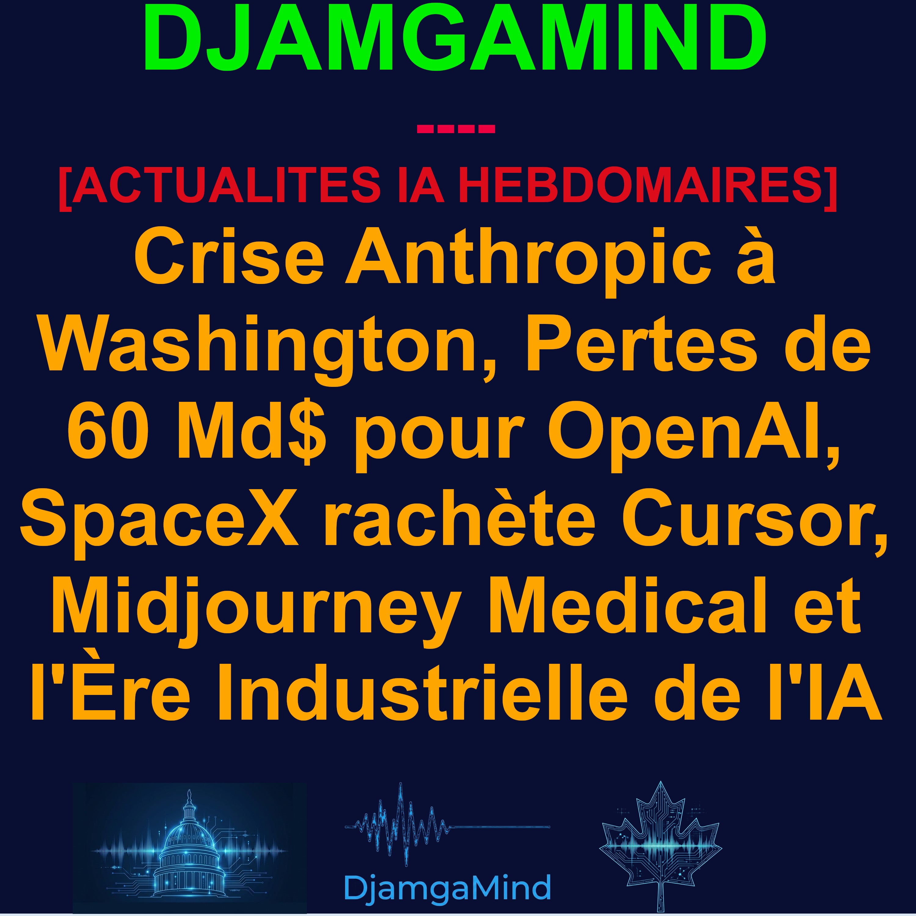 [Actualités IA HEBDO] Crise Anthropic à Washington, Pertes de 60 Md$ pour OpenAI, SpaceX rachète Cursor, Midjourney Medical et l'Ère Industrielle de l'IA | 13-20 Juin 2026 episode artwork