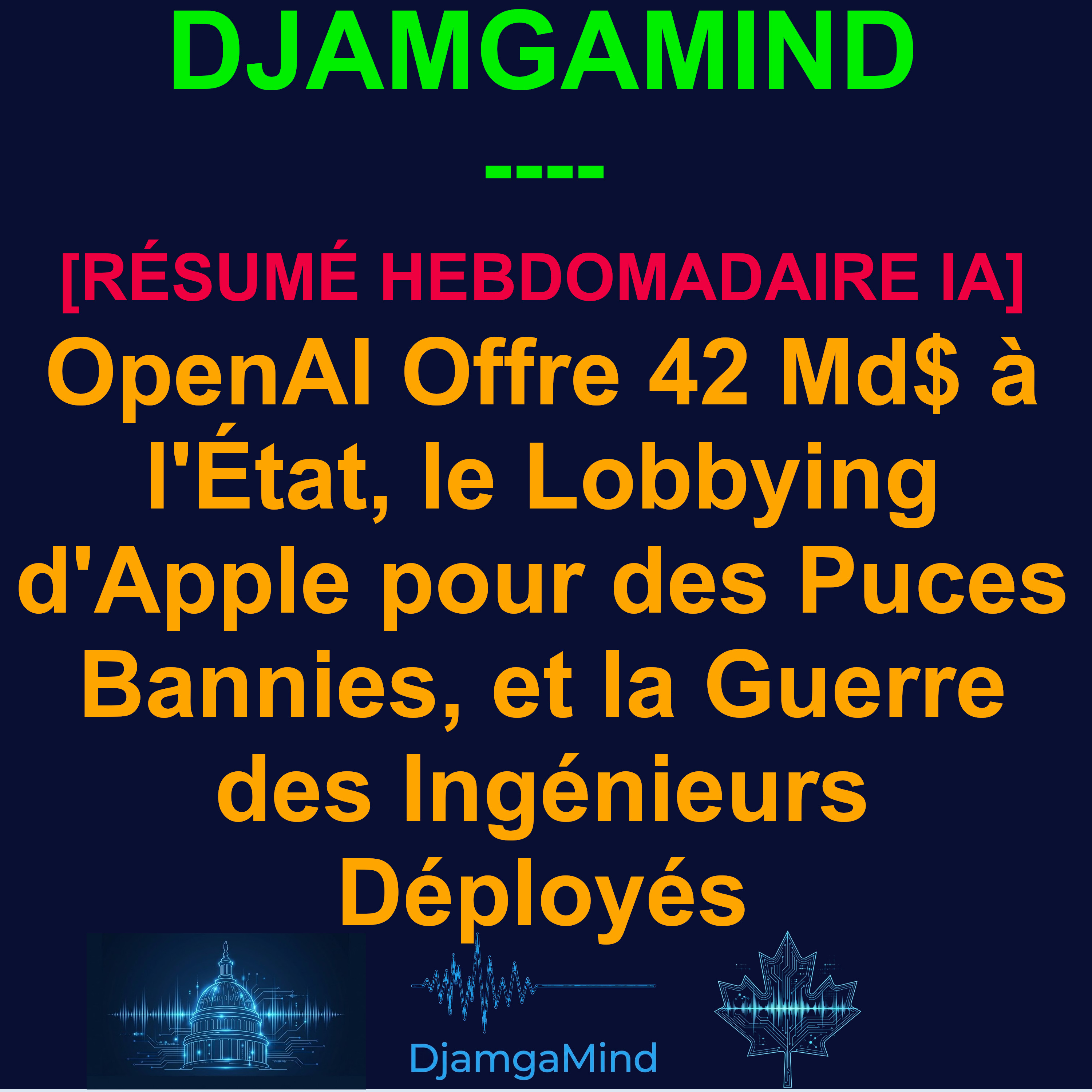 [RÉSUMÉ HEBDOMADAIRE IA] OpenAI Offre 42 Md$ à l'État, le Lobbying d'Apple pour des Puces Bannies, et la Guerre des Ingénieurs Déployés (30 Juin – 5 Juillet 2026) episode artwork