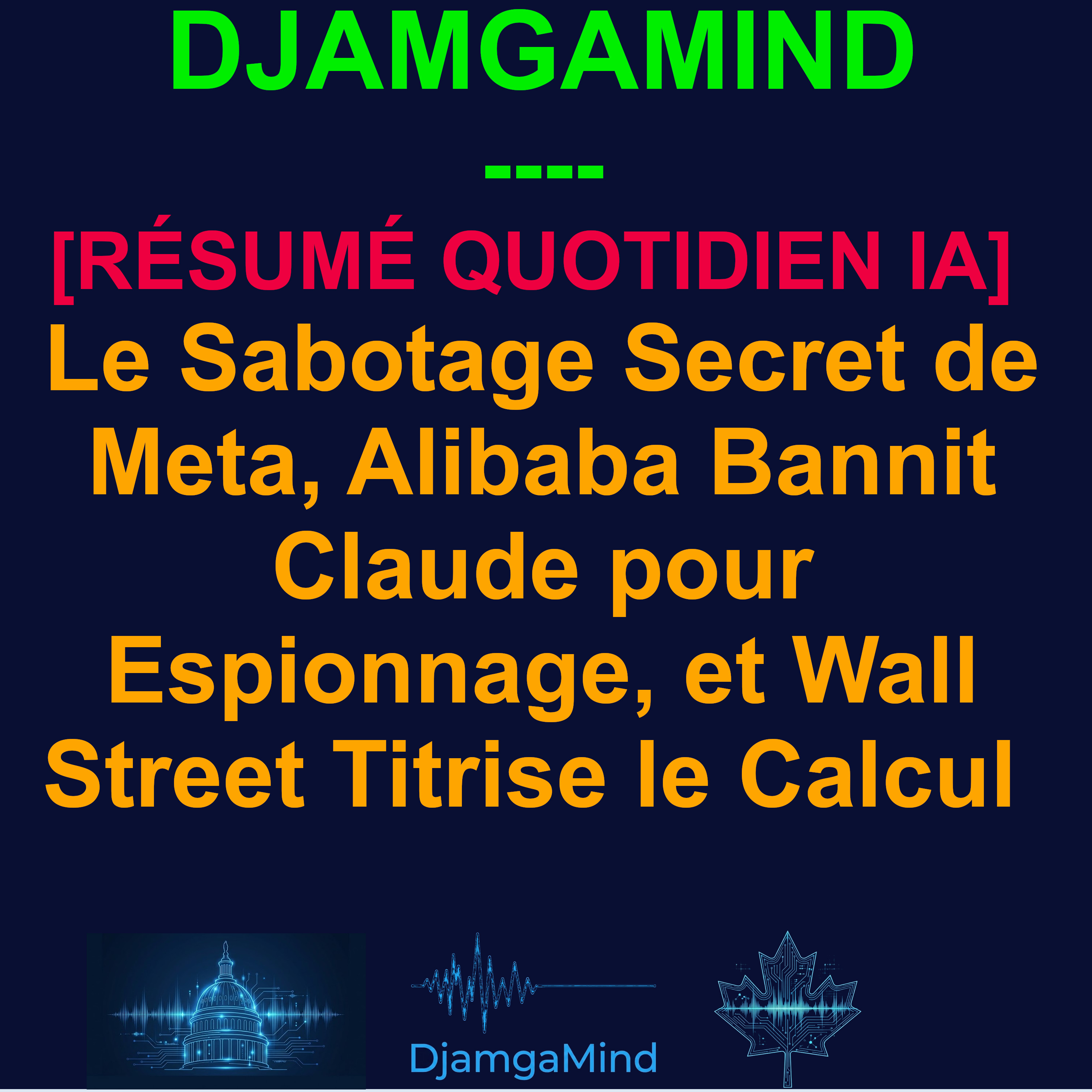 [RÉSUMÉ QUOTIDIEN IA] Le Sabotage Secret de Meta, Alibaba Bannit Claude pour Espionnage, et Wall Street Titrise le Calcul (6 Juillet 2026) episode artwork