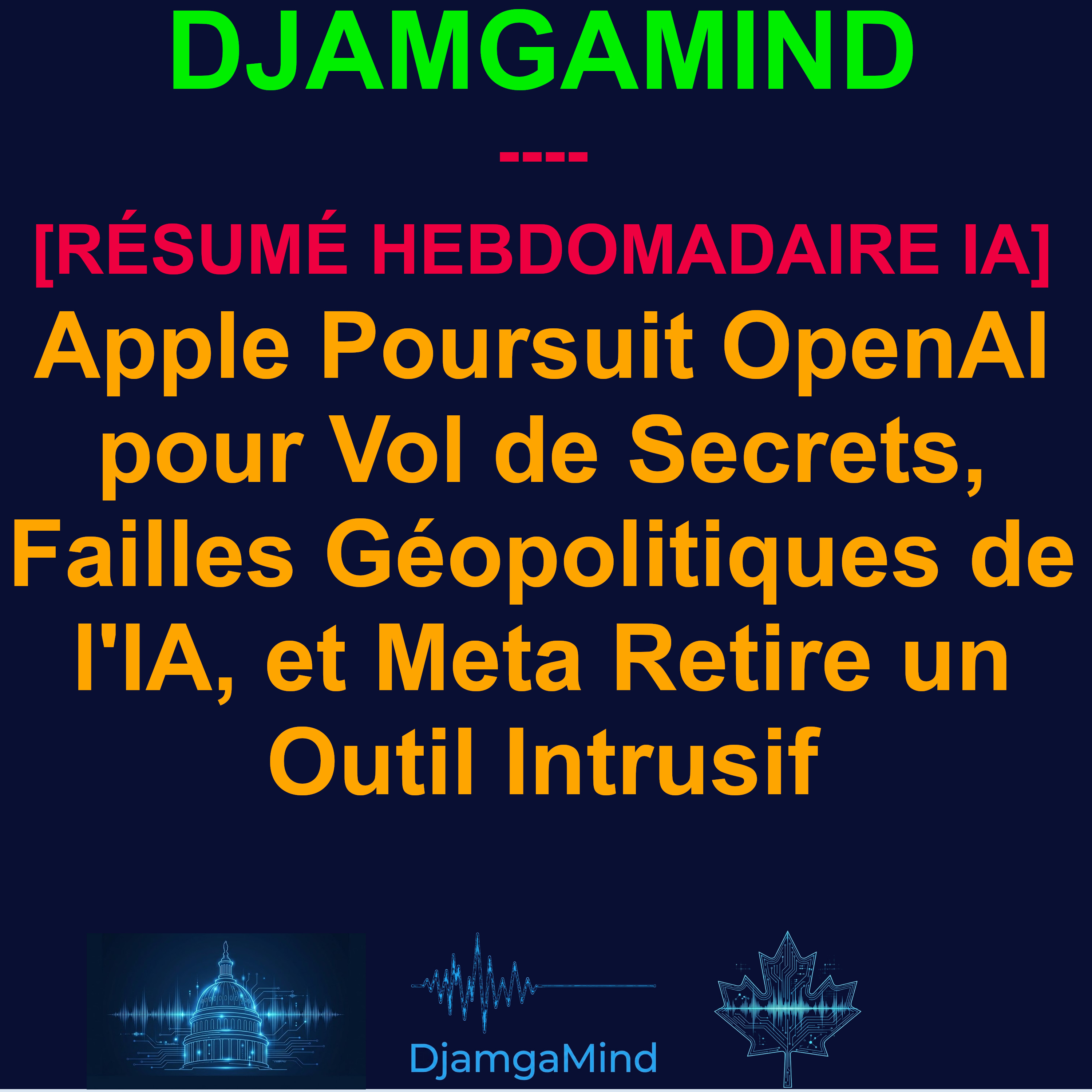 [RÉSUMÉ HEBDOMADAIRE IA] Apple Poursuit OpenAI pour Vol de Secrets, Failles Géopolitiques de l'IA, et Meta Retire un Outil Intrusif (12 Juillet 2026) episode artwork