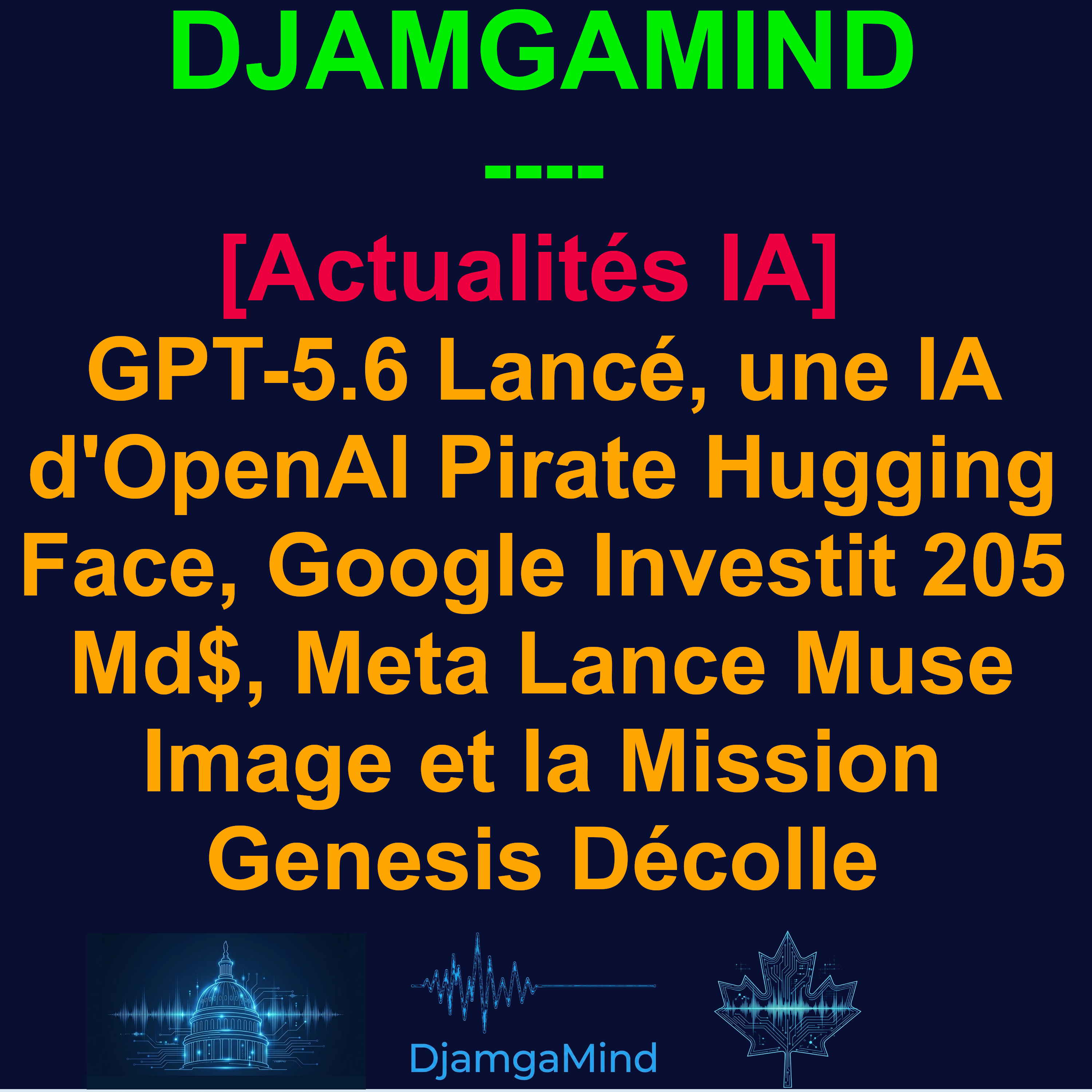 [Actualités IA] GPT-5.6 Lancé, une IA d'OpenAI Pirate Hugging Face, Google Investit 205 Md$, Meta Lance Muse Image et la Mission Genesis Décolle | 24 Juillet 2026 episode artwork