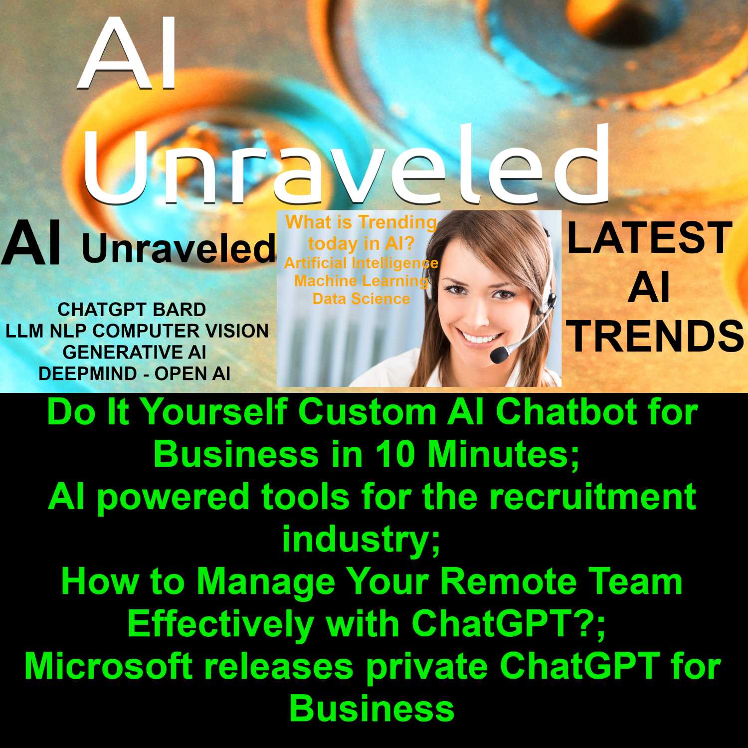 Do It Yourself Custom AI Chatbot for Business in 10 Minutes; AI powered tools for the recruitment industry;  How to Manage Your Remote Team Effectively with ChatGPT?; Microsoft releases private ChatGPT for Business