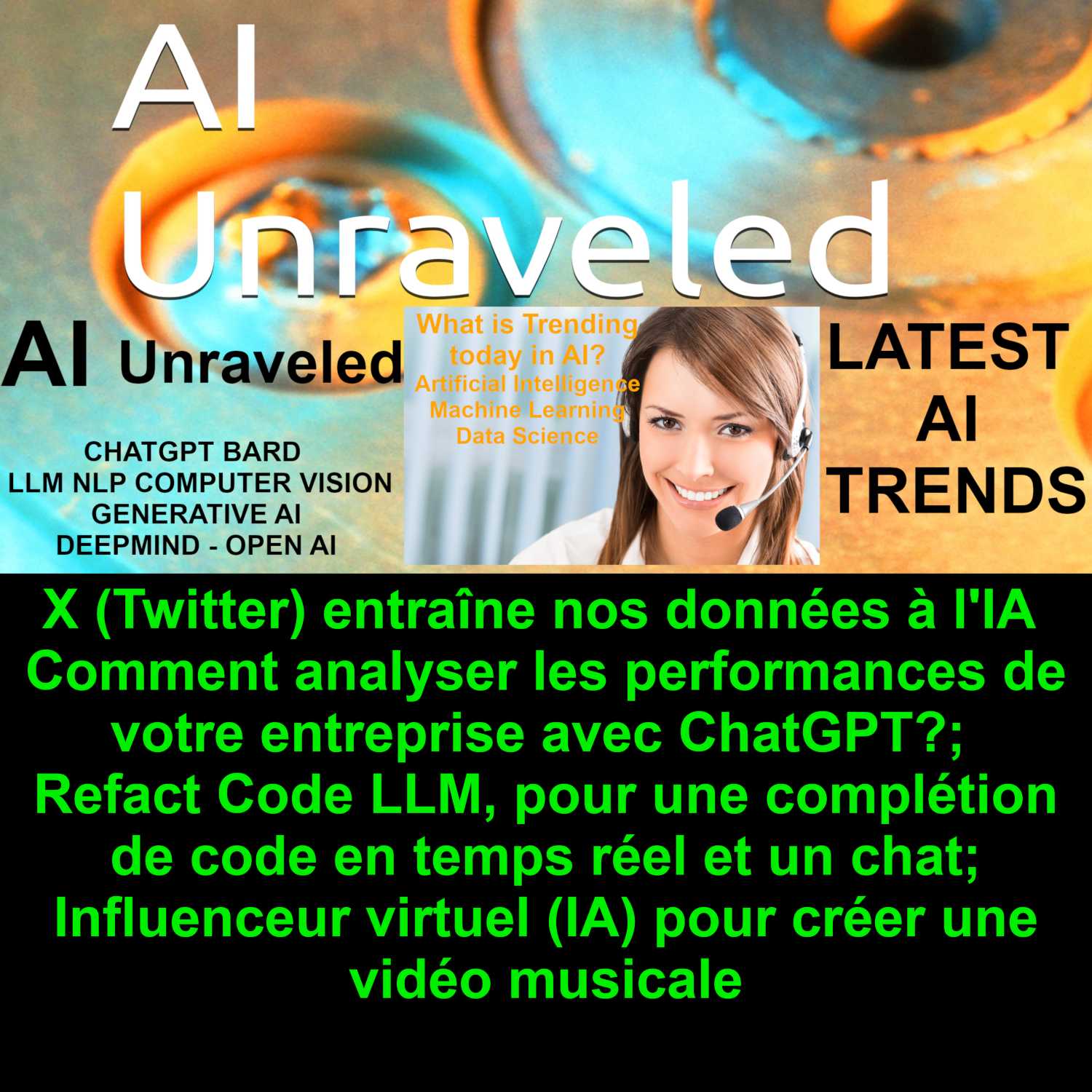 X (Twitter) entraîne nos données à l'IA; Comment analyser les performances de votre entreprise avec ChatGPT?; Refact Code LLM, pour une complétion de code en temps réel et un chat; Influenceur virtuel (IA) pour créer une vidéo musicale