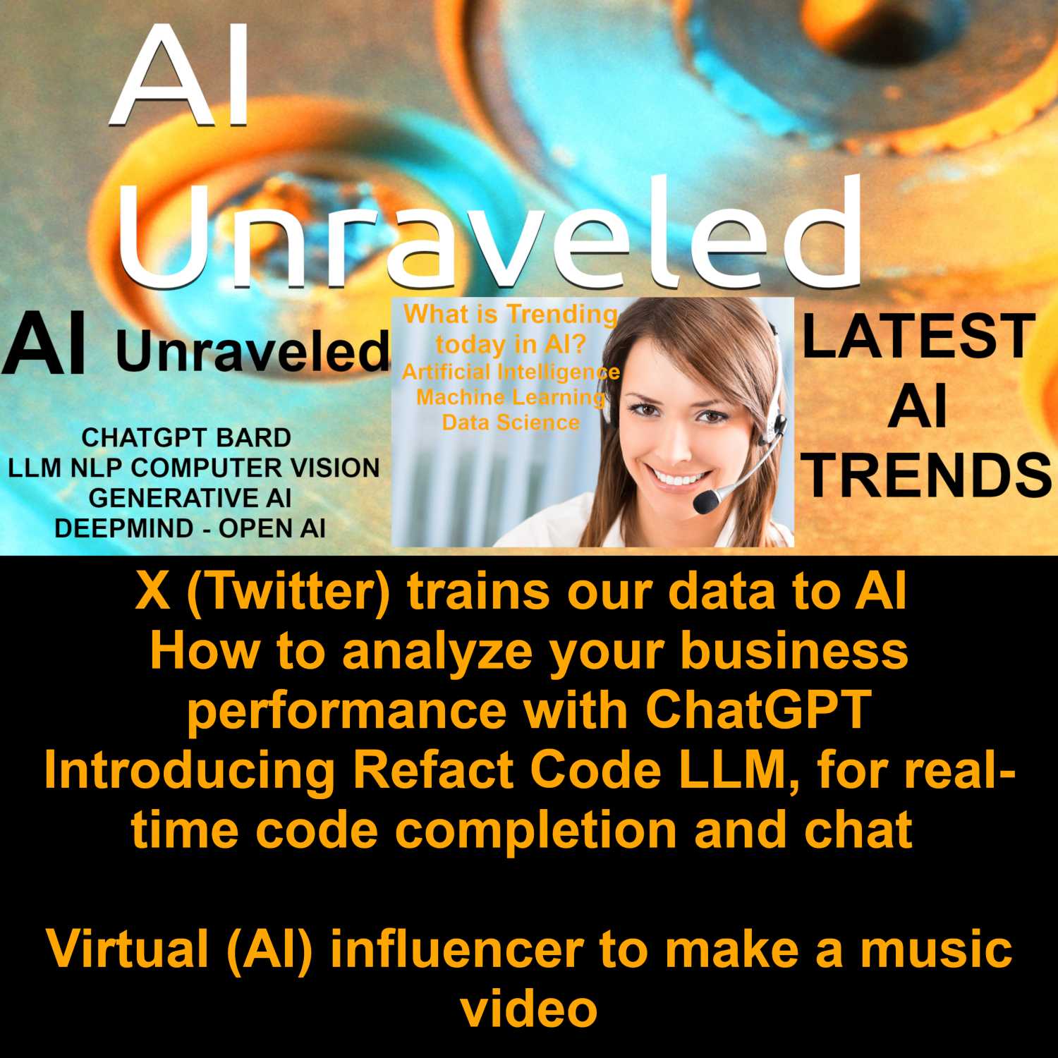 X (Twitter) trains our data to AI; How to analyze your business performance with ChatGPT?;  Introducing Refact Code LLM, for real-time code completion and chat;  Virtual (AI) influencer to make a music video