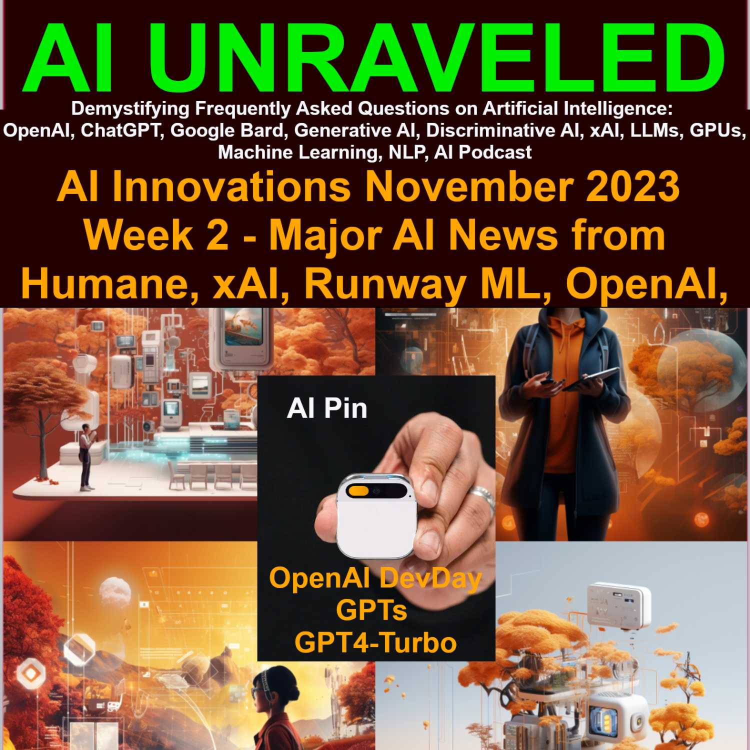 Daily Chronicle of AI Innovations in November 2023 - Week2 Major AI News from Humane, xAI, Runway ML, OpenAI, Adobe, NVIDIA, Samsung, and more. 