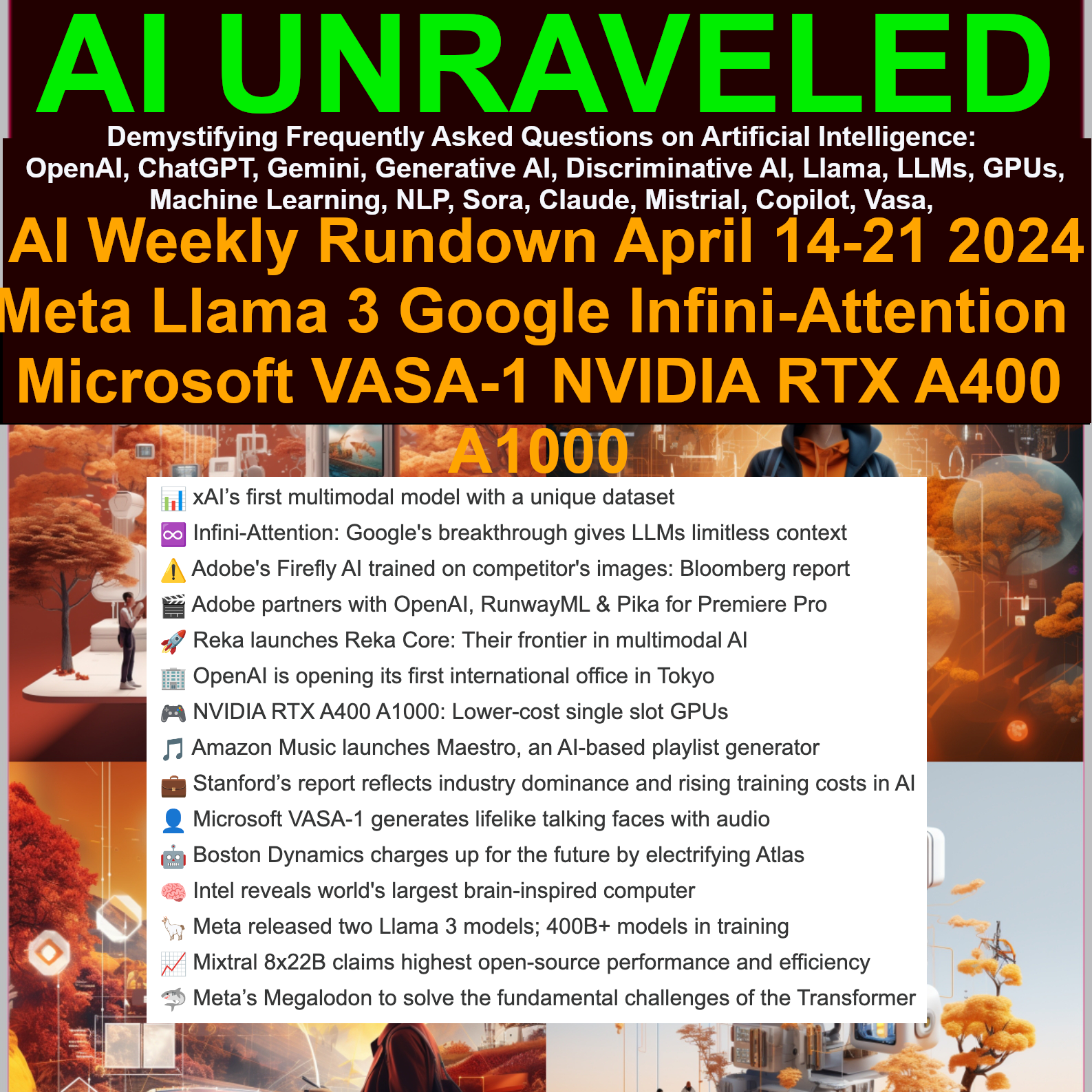 AI Weekly Rundown (April 15th to April 21st 2024) Major Announcement from xAI first multimodal model, Google Infini-Attention, Adobe Firefly AI , Microsoft VASA-1, Meta Llama 3,  NVIDIA RTX A400 A1000
