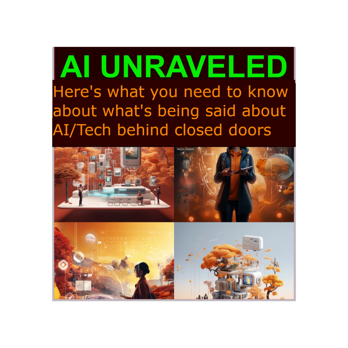 Here's what you need to know about what's being said about AI/Tech behind closed doors