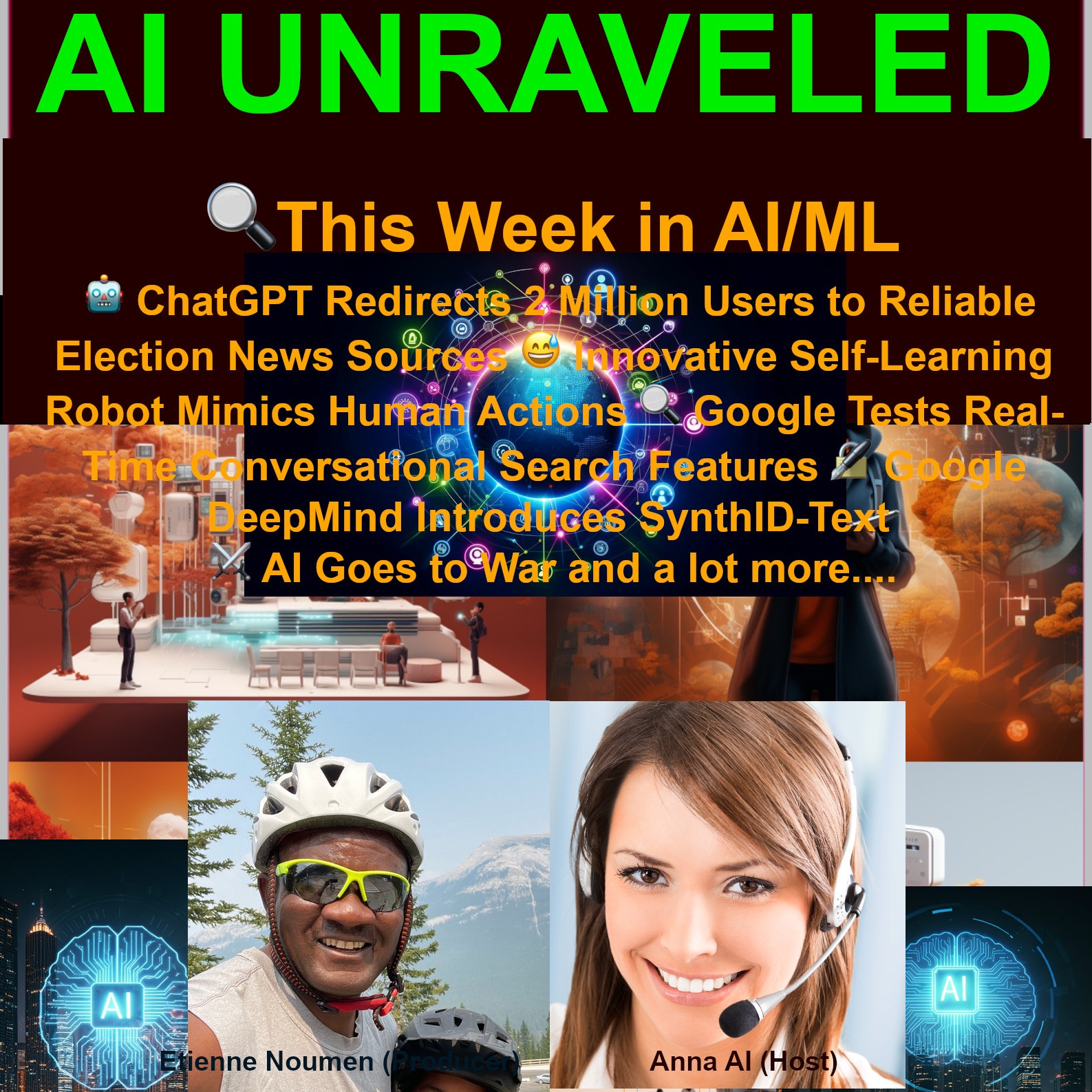 cover of episode This week in AI/ML: 🤖 ChatGPT Redirects 2 Million Users to Reliable Election News Sources 😅 Innovative Self-Learning Robot Mimics Human Actions 🔍 Google Tests Real-Time Conversational Search Features 🔏 Google DeepMind Introduces SynthID-Text etc.