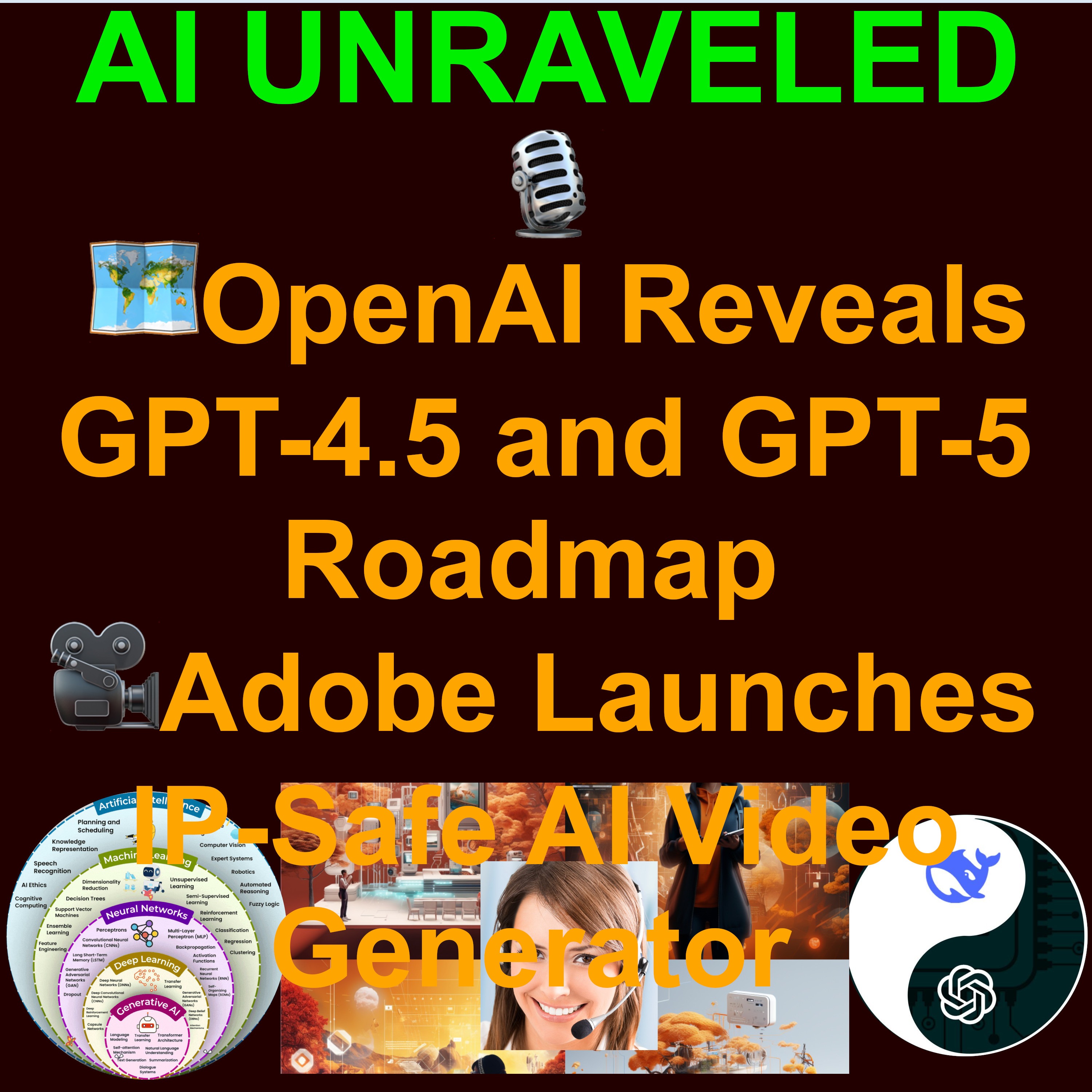 AI Daily News 20250214: 🗺️OpenAI Reveals GPT-4.5 and GPT-5 Roadmap 🎥Adobe Launches IP-Safe AI Video Generator 🧠OpenAI Expands Model Spec With Focus on Intellectual Freedom 🔍 Google Will Use Machine Learning to Estimate a User’s Age