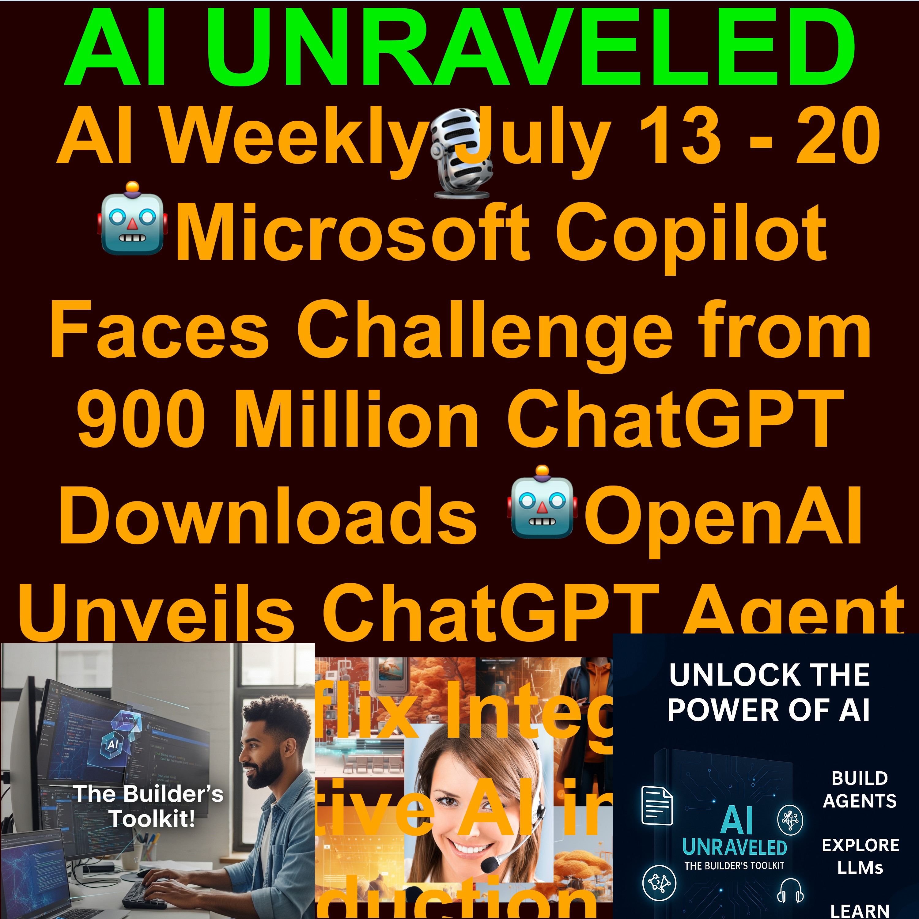 AI Weekly News July 13 to July 20 2025: 🤖Microsoft Copilot Faces Challenge from 900 Million ChatGPT Downloads 🤖OpenAI Unveils ChatGPT Agent 🍿Netflix Integrates Generative AI in Film & TV Production 🏆Man beats AI model in world coding championship