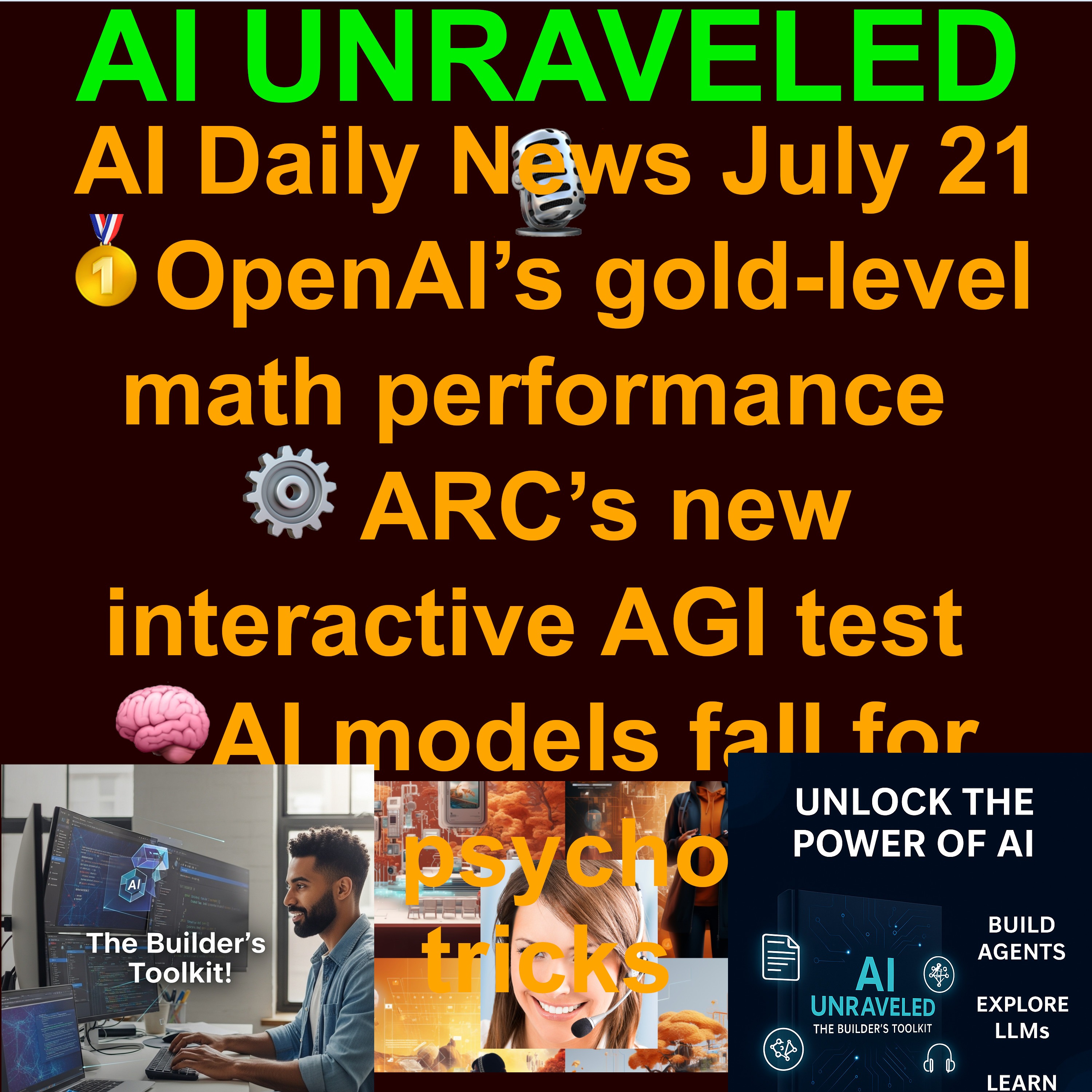 AI Daily News July 21 2025: 🥇OpenAI’s gold-level math performance ⚙️ ARC’s new interactive AGI test 🧠AI models fall for human psychological tricks 💼 Amazon says ‘prove AI use’ if you want a promotion and more ....