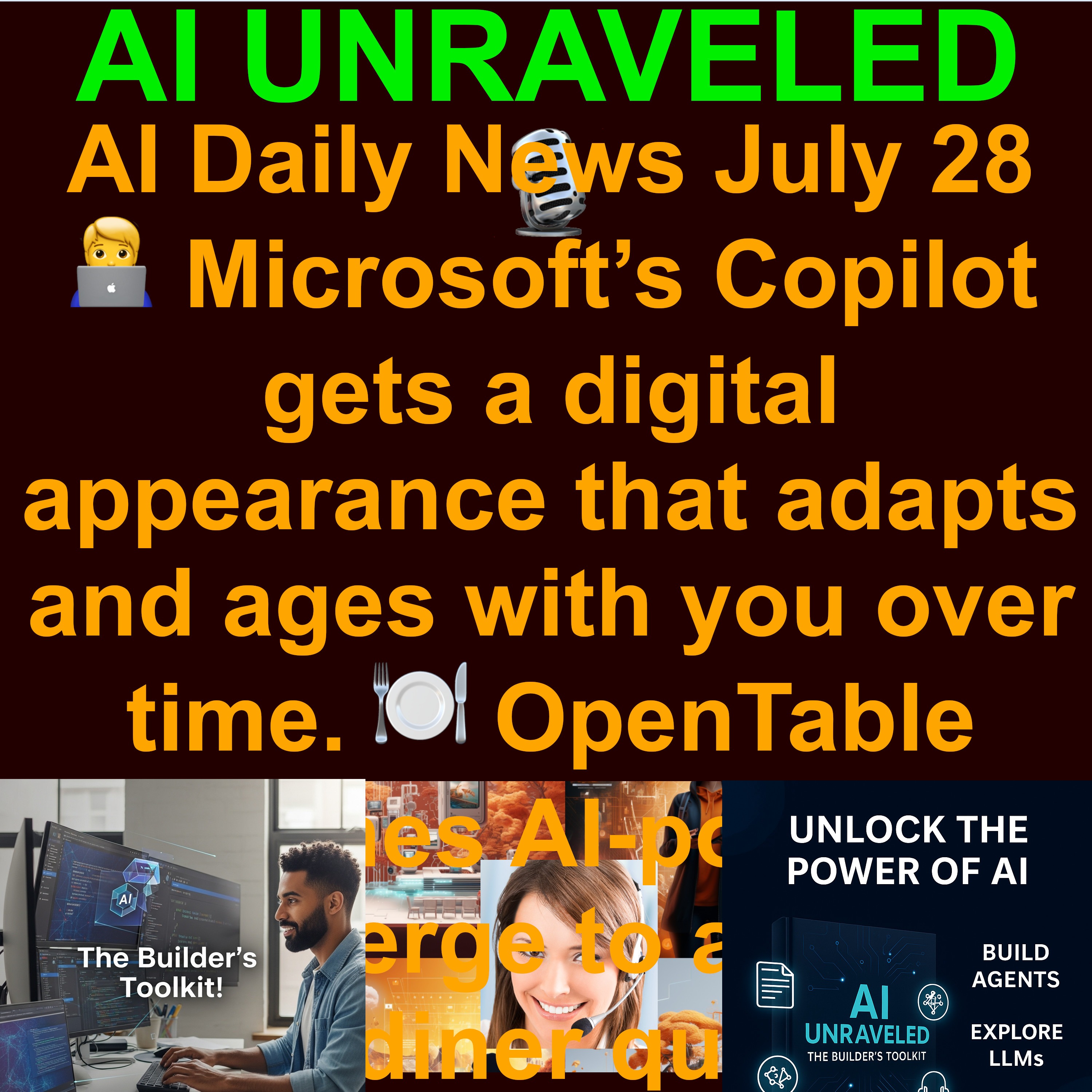 AI Daily News July 28 2025: 🧑‍💻 Microsoft’s Copilot gets a digital appearance that adapts and ages with you over time. 🍽️ OpenTable launches AI-powered Concierge to answer 80% of diner questions. 🤝 Ex-OpenAI scientist to lead Meta SGI Labs