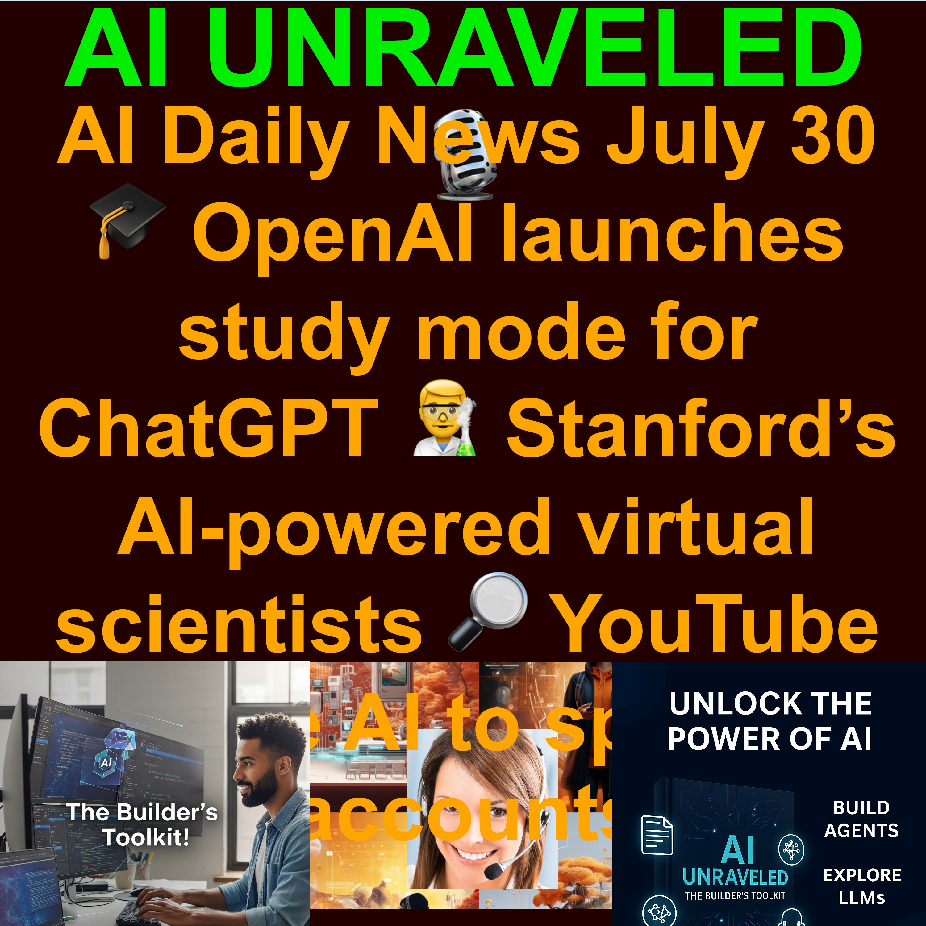 AI Daily News July 30 2025: 🎓OpenAI launches study mode for ChatGPT 👨‍🔬Stanford’s AI-powered virtual scientists 🔎YouTube will use AI to spot teen accounts 💼Meta Allows AI in Coding Interviews to Mirror Real-World Work & more
