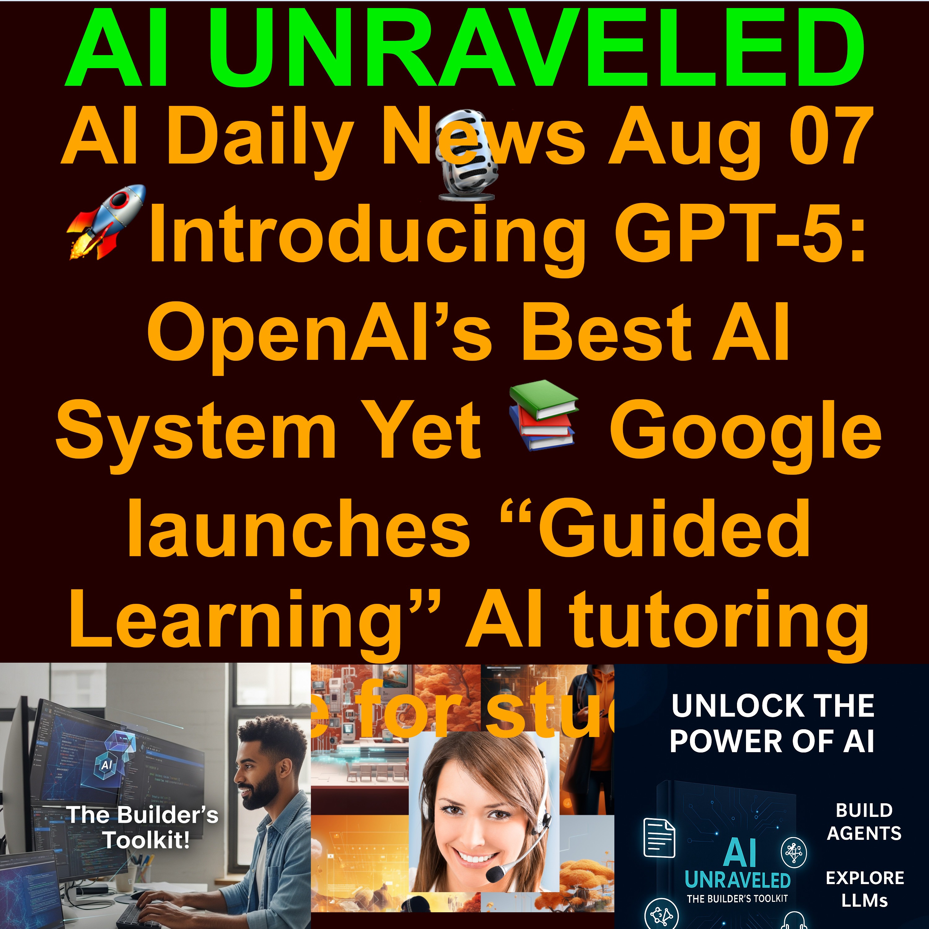 AI Daily News Aug 07 2025: 🚀Introducing GPT-5: OpenAI’s Best AI System Yet 🤖Universal adds “may not be used to train AI” warning to movies 🏛️US agencies get ChatGPT Enterprise for $1 a year 📚Google launches “Guided Learning”  AI tutoring mode