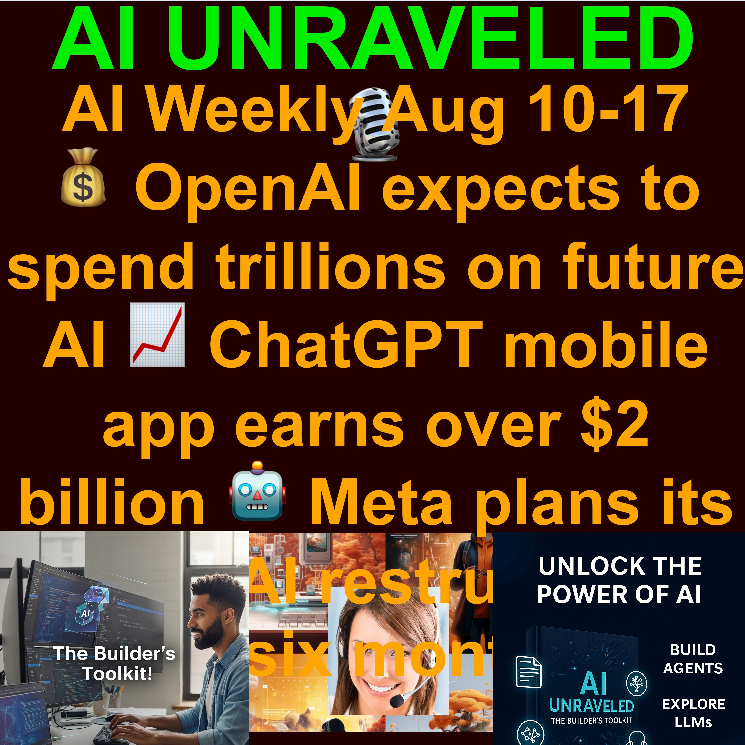 AI Weekly News Rundown Aug 10-17 2025: 💰 OpenAI expects to spend trillions on future AI  📈 ChatGPT mobile app earns over $2 billion  🤖 Meta plans its fourth AI restructuring in six months  💊 AI designs new antibiotics for superbugs & more