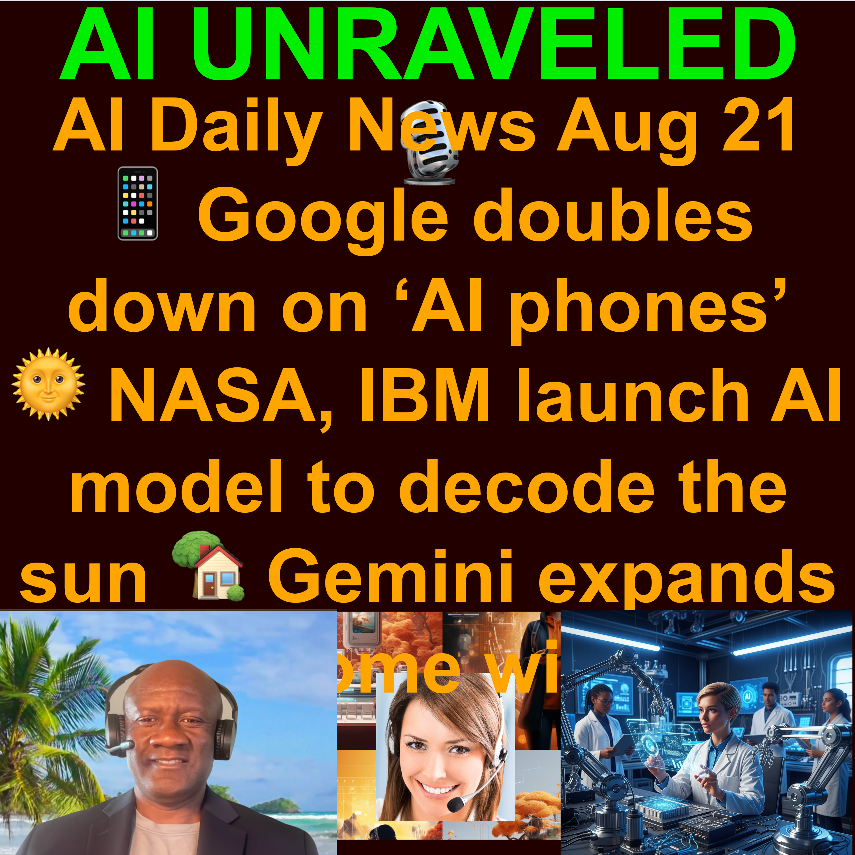 AI Daily News Aug 21 2025: Google doubles down on ‘AI phones’  ⏸️Meta pauses AI hiring after million-dollar offers  🌞NASA, IBM launch AI model to decode the sun 🏡Gemini expands to the home with Nest & more