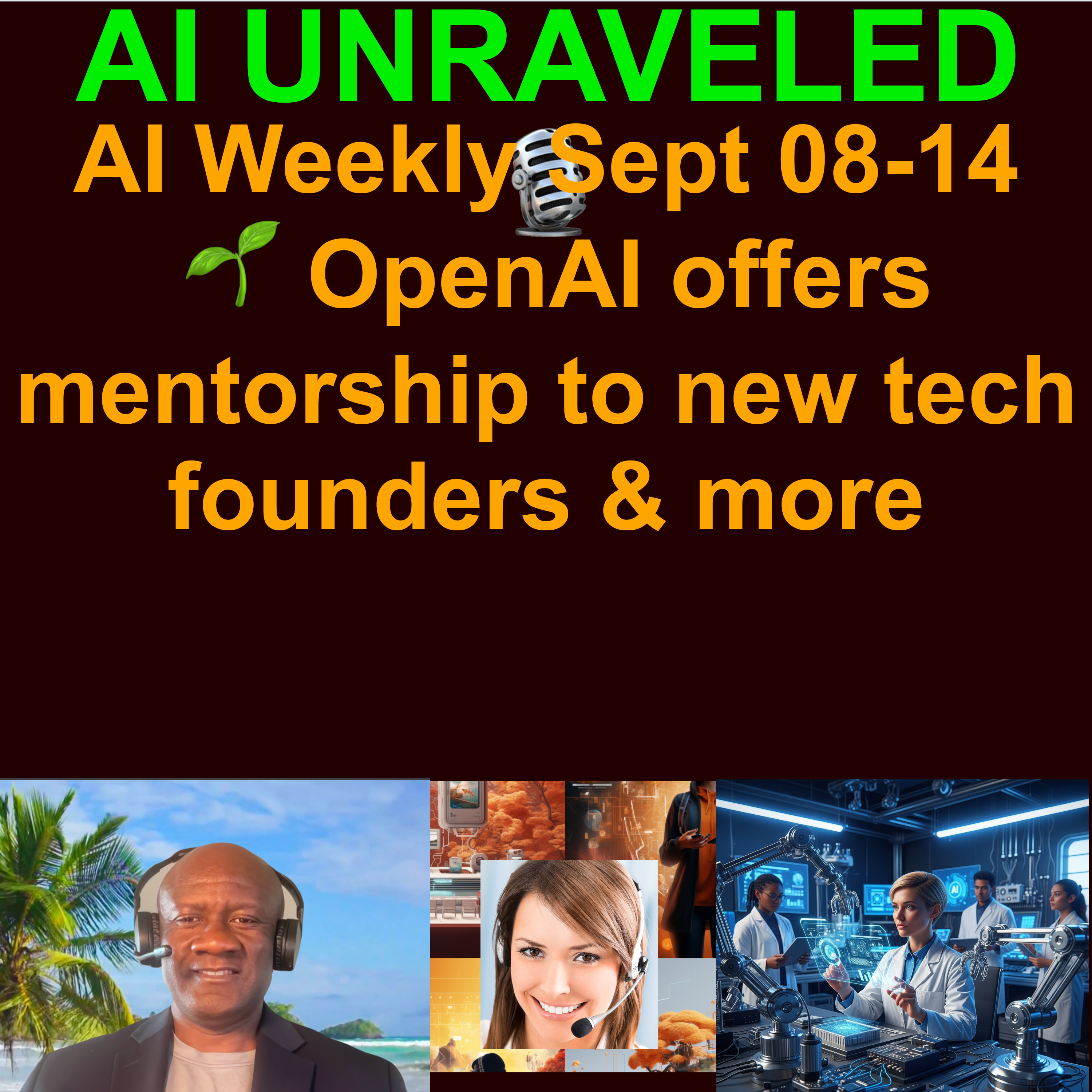 AI Weekly News Rundown From Sept. 08 to Sept 14 2025: 🌱 OpenAI offers mentorship to new tech founders ✂️ xAI lays off hundreds of data annotation team staffers   & more