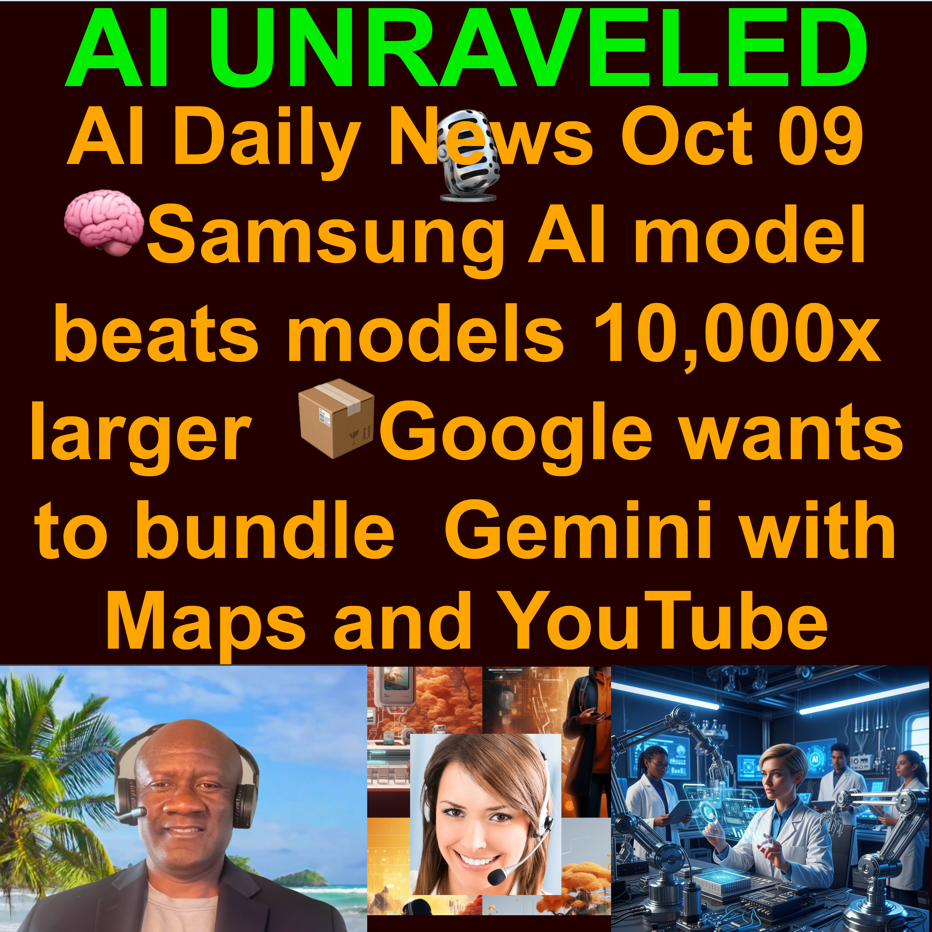 AI Daily News Rundown: 🧠Samsung AI model beats models 10,000x larger  📦Google wants to bundle  Gemini with Maps and YouTube  📱 Jony Ive details OpenAI’s hardware vision & more (October 09th 2025)