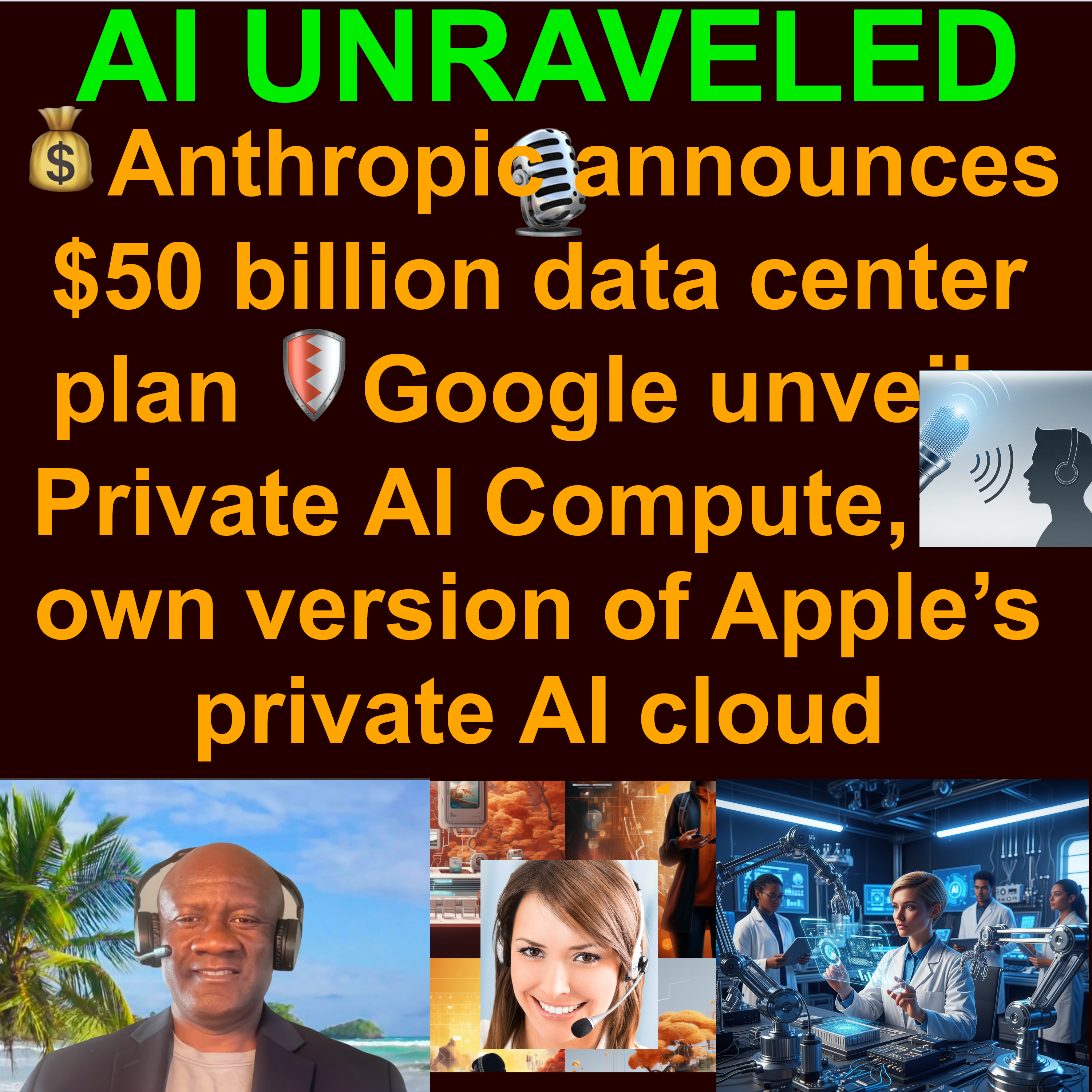 AI Daily News Rundown: 💰Anthropic announces $50 billion data center plan 🛡️Google unveils Private AI Compute, its own version of Apple’s private AI cloud compute 📉‘Big Short’ investor accuses AI hyperscalers of artificially boosting earning & more