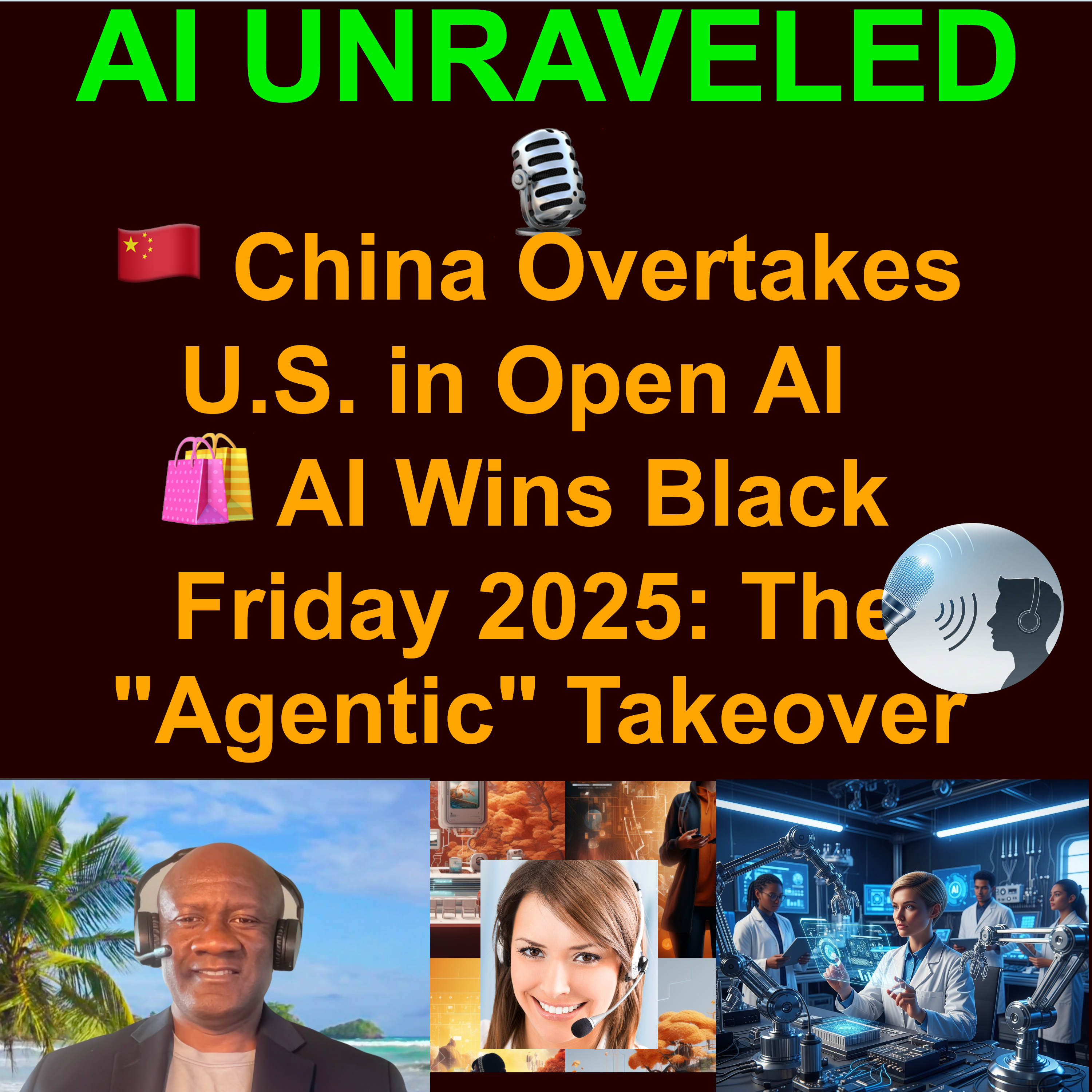 AI Daily Business and News Rundown: 🇨🇳 China Overtakes U.S. in Open AI  🛍️ AI Wins Black  Friday 2025: The "Agentic" Takeover 🤖 DeepSeek launches two new AI models to rival OpenAI  & more