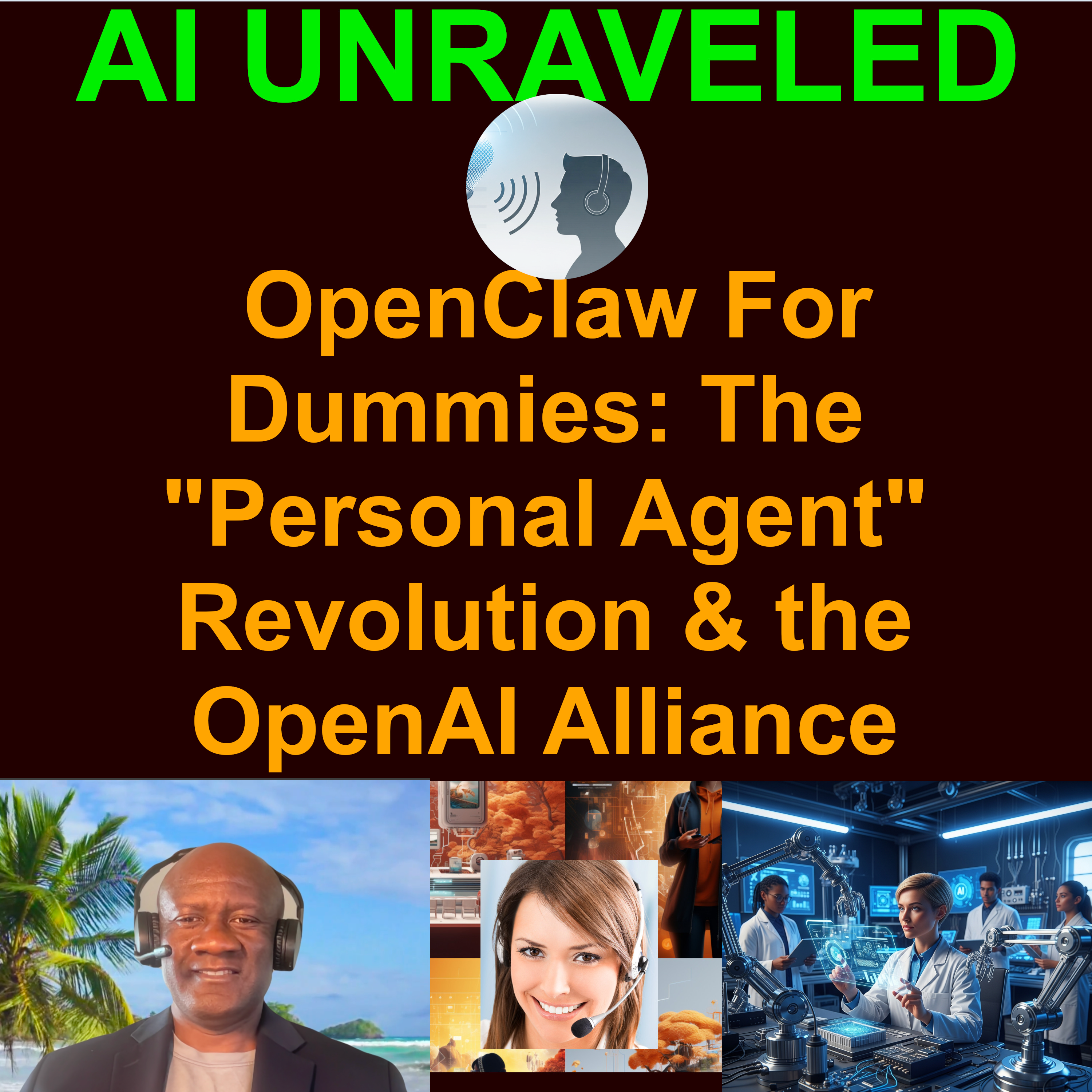 OpenClaw For Dummies: The "Personal Agent" Revolution & the OpenAI Alliance (Special Report)