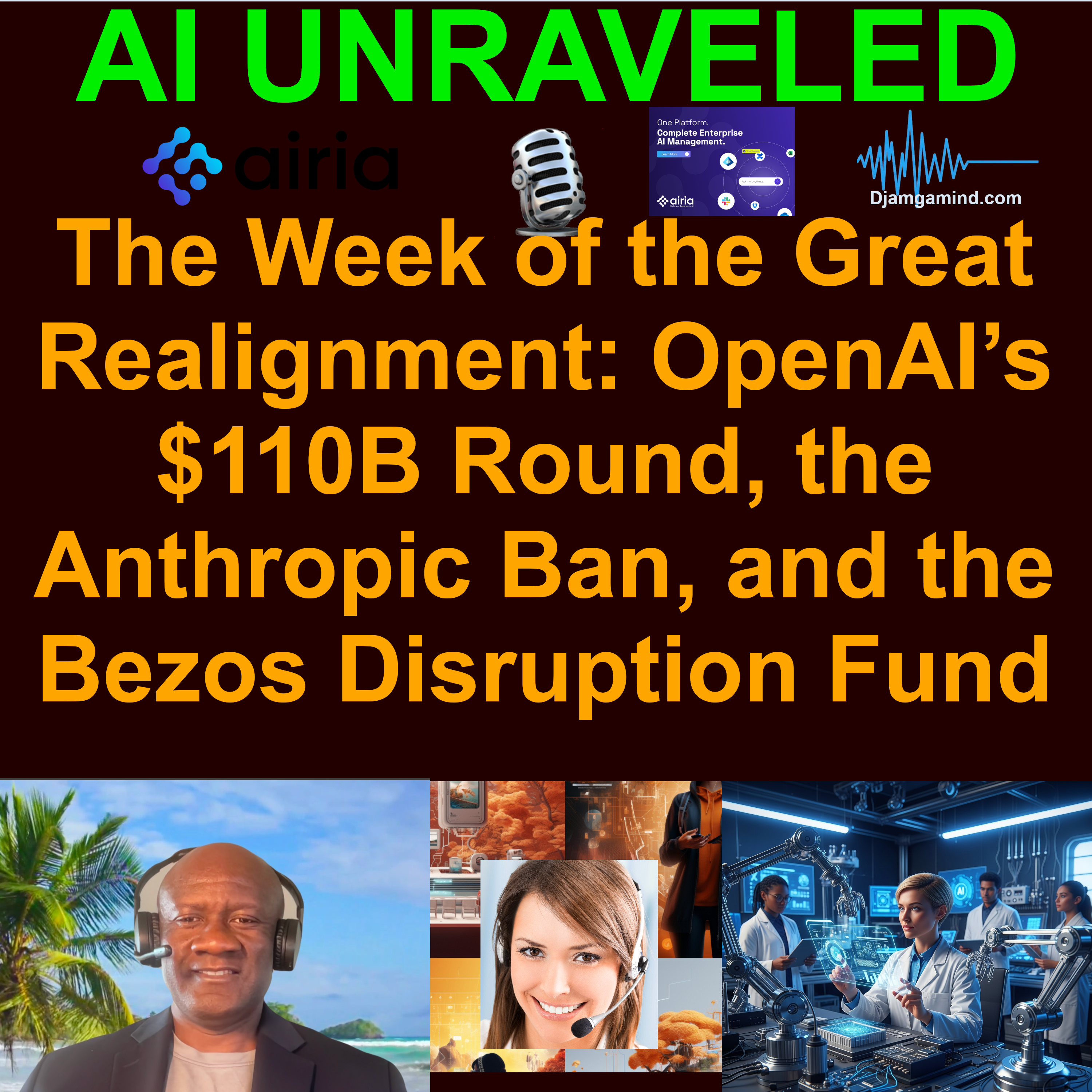 [TEASER] The Week of the Great Realignment: OpenAI’s $110B Round, the Anthropic Ban, and the Bezos Disruption Fund