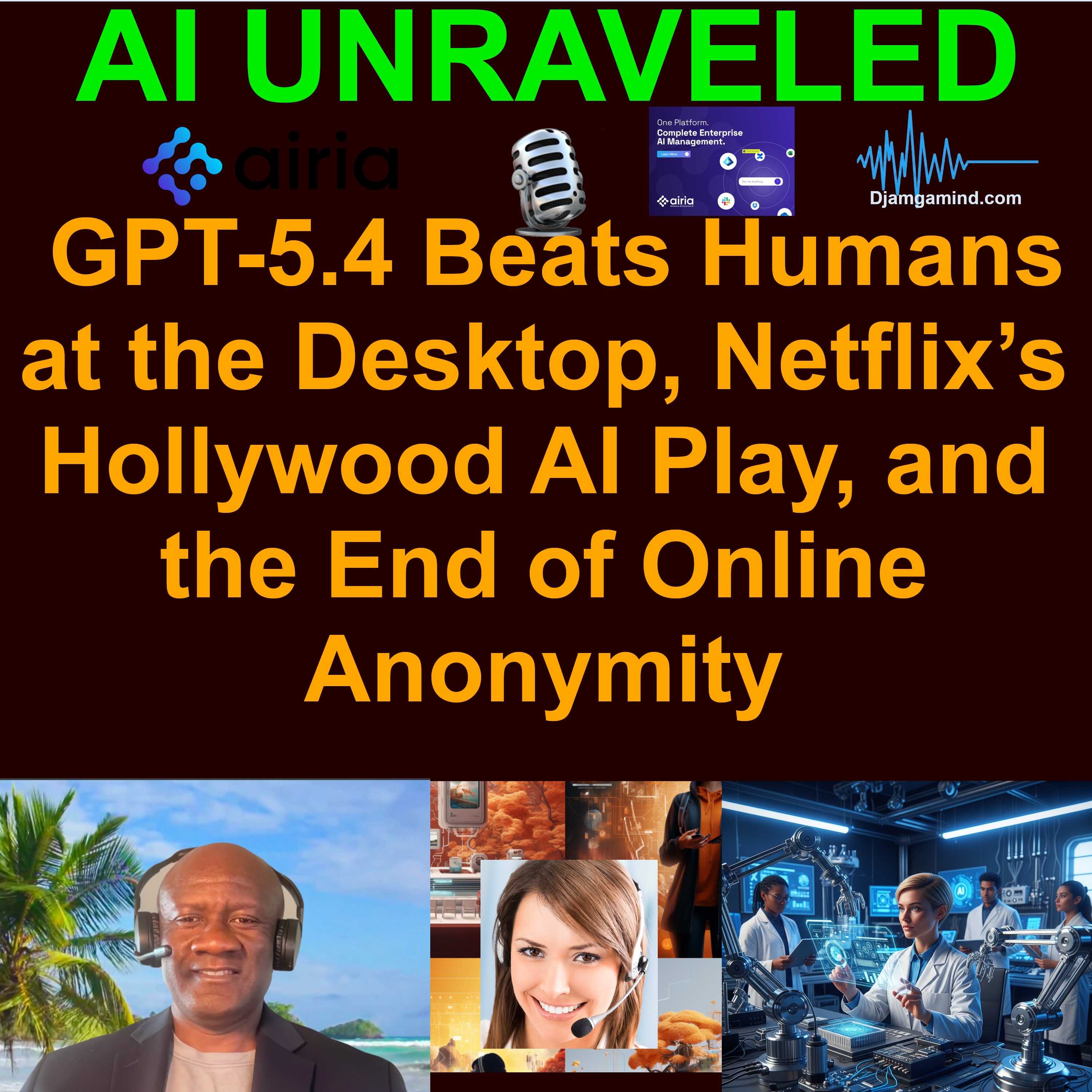 [FULl RUNDOWN] GPT-5.4 Beats Humans at the Desktop, Netflix’s Hollywood AI Play, and the End of Online Anonymity (March 6th 2026 Daily AI News Rundown)