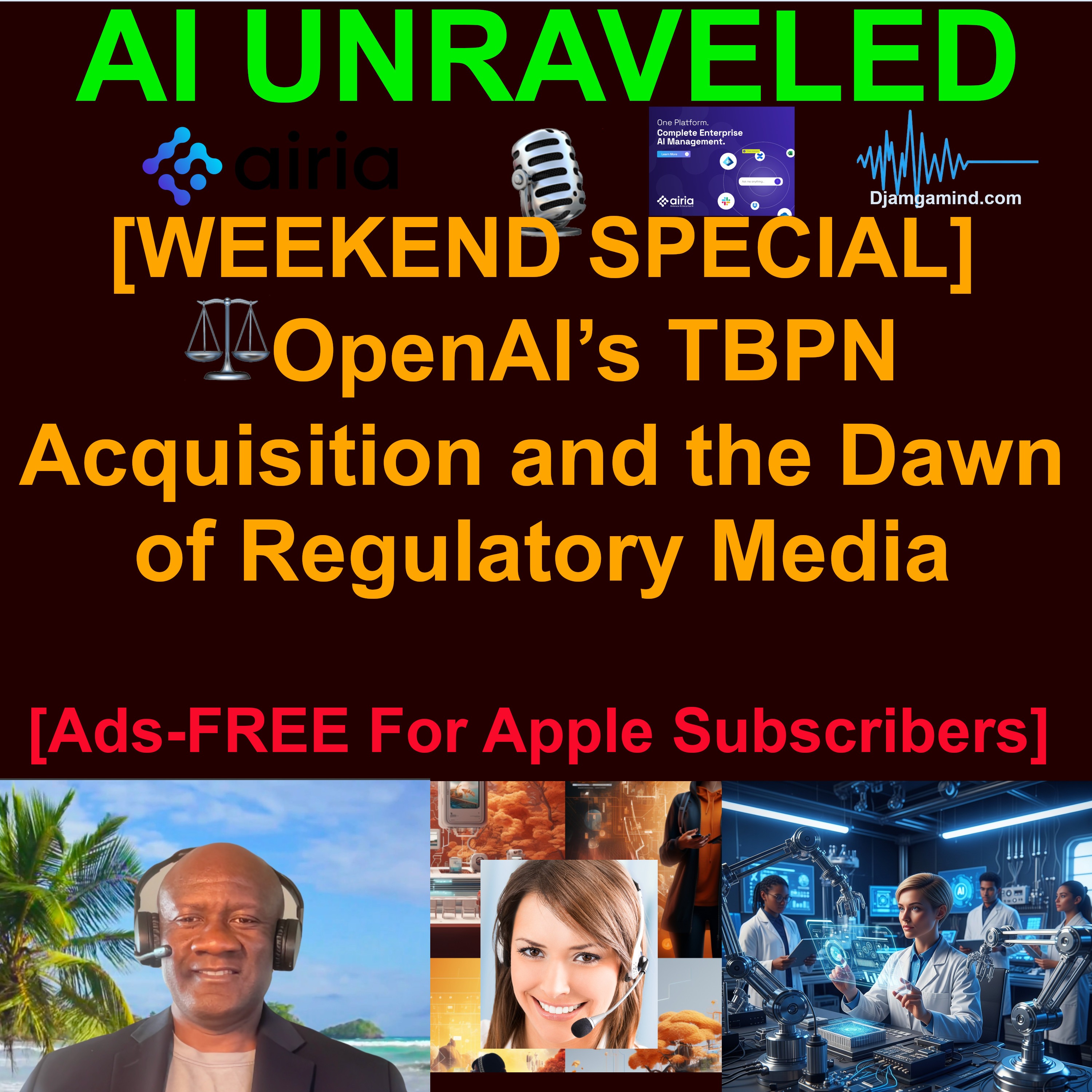 [WEEK END SPECIAL] Forensic Audit: OpenAI’s TBPN Acquisition and the Dawn of Regulatory Media